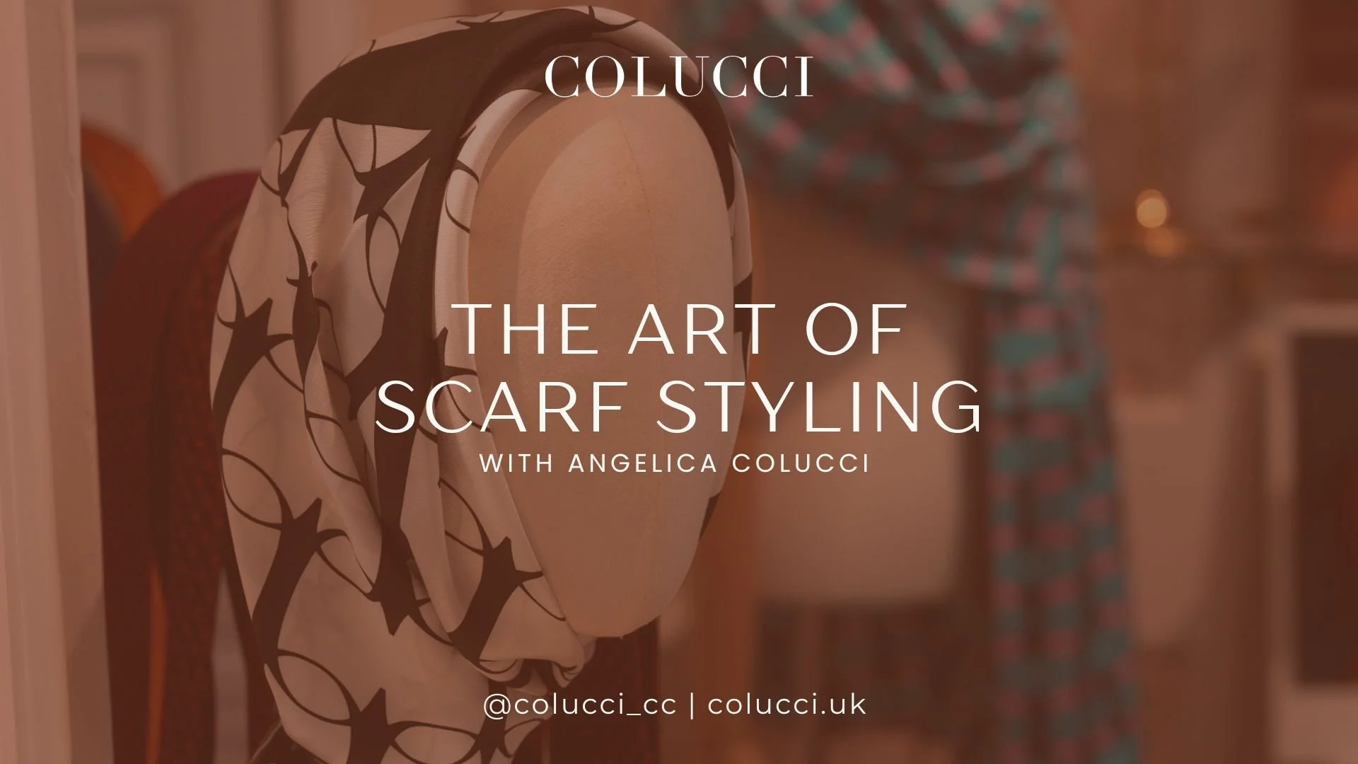 Scarf Styling Workshop with COLUCCI