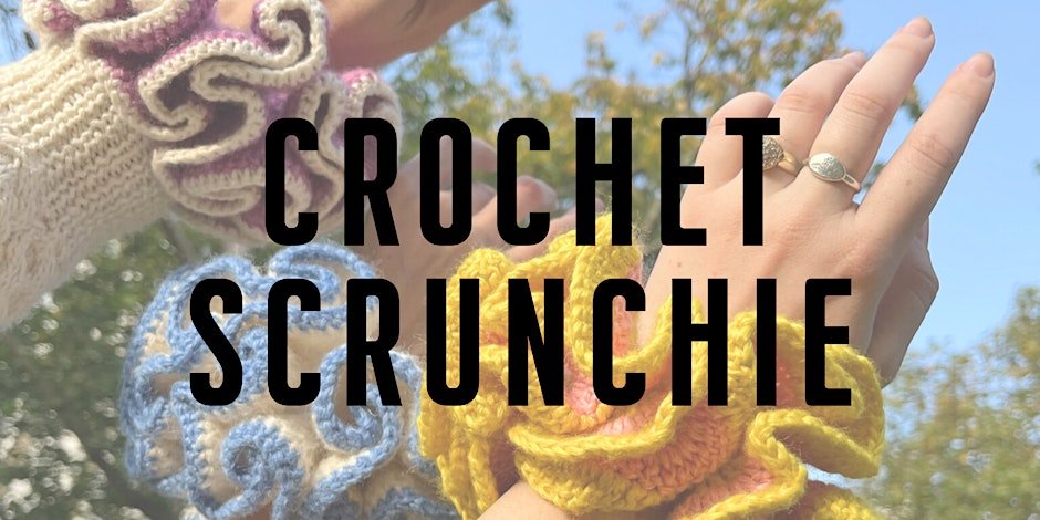Crochet Scrunchie Workshop with Wovenbeyond