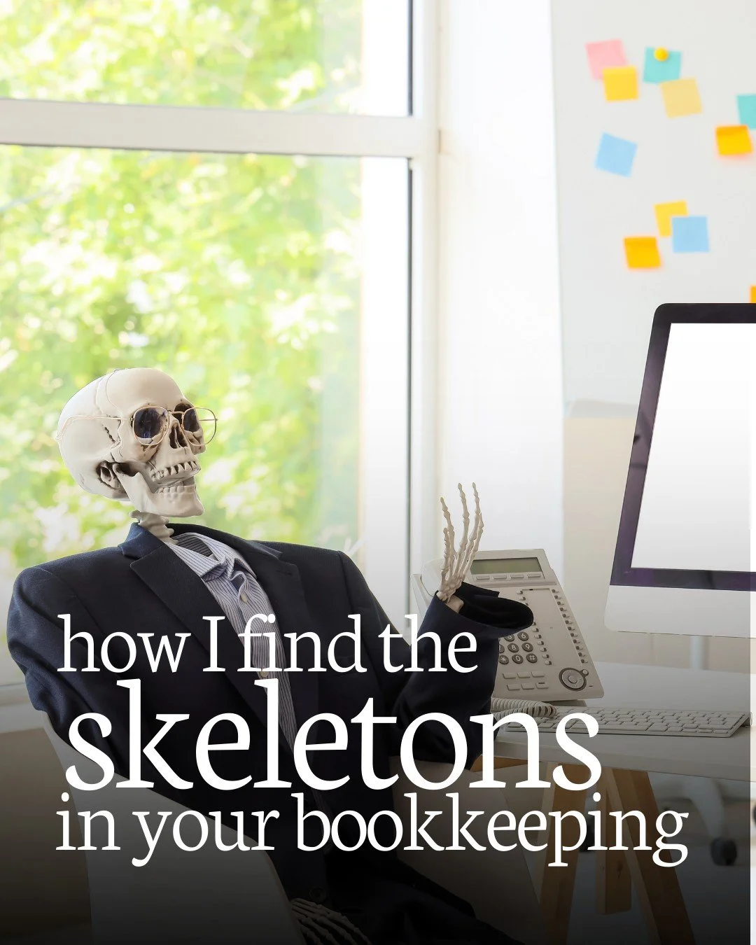 Did you know I offer a service where I take a fine-tooth comb to your Creative business and look for all the &quot;skeletons&quot; that are hiding out? 

It's called a QuickBooks Health Check! 

Basically, I'm looking through your books for these thi