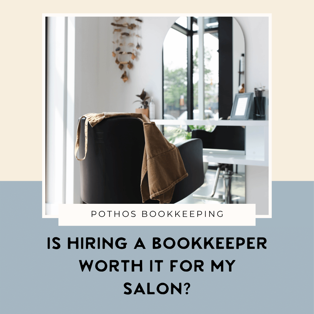 Is Hiring a Bookkeeper Worth It for My Salon?