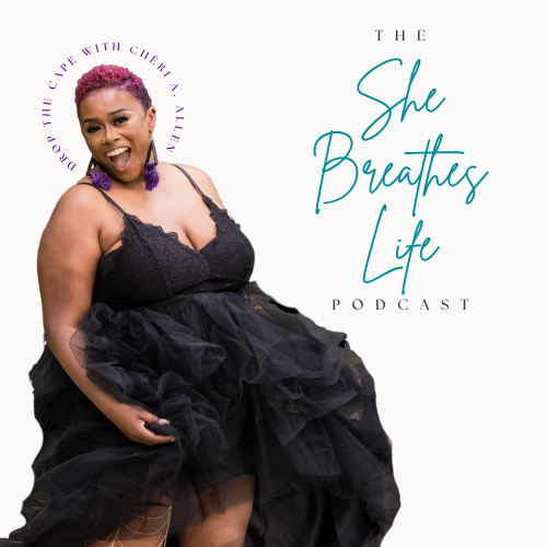 S1:E2 Drop the Cape with Chéri S. Allen
