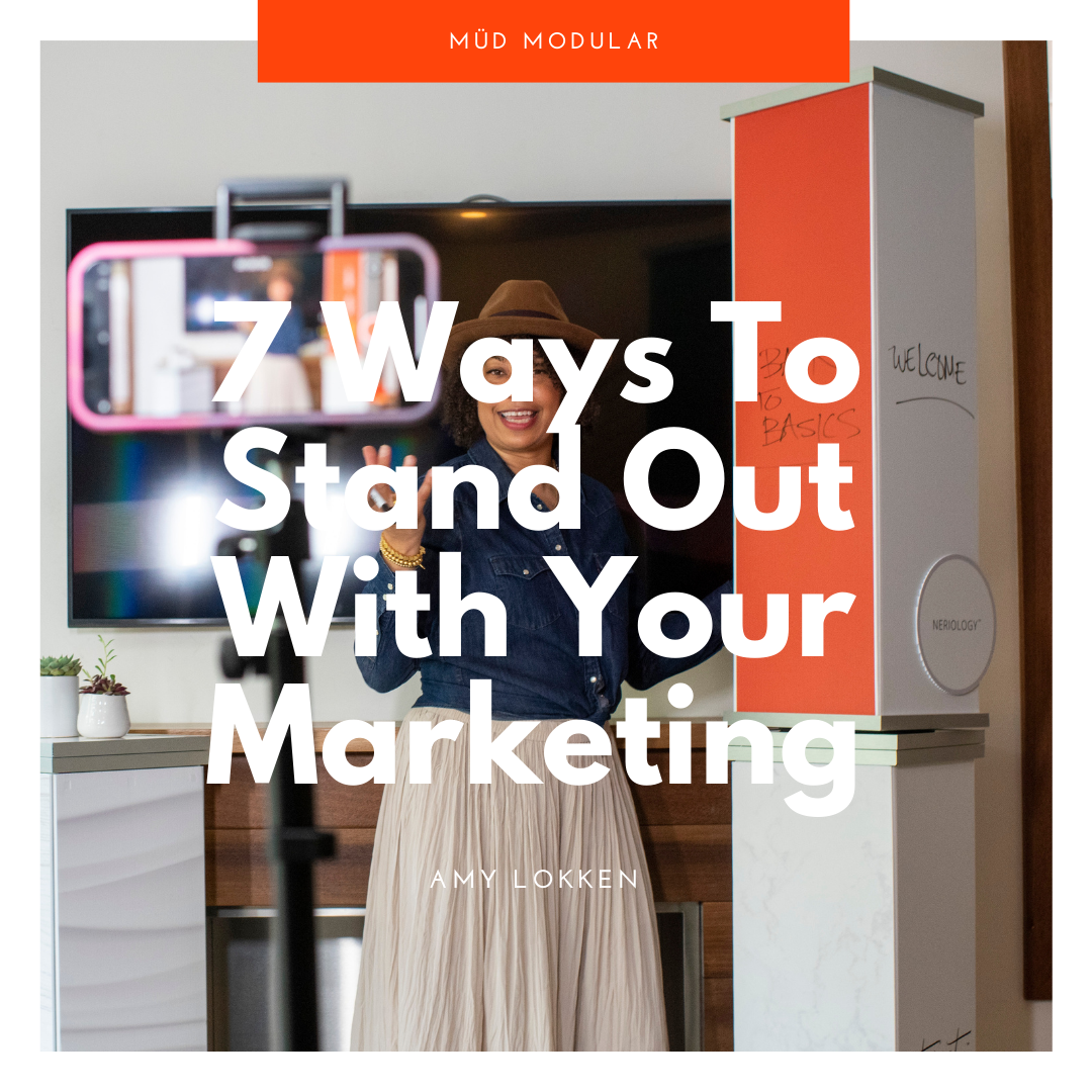 7 Ways To Stand Out With Your Marketing