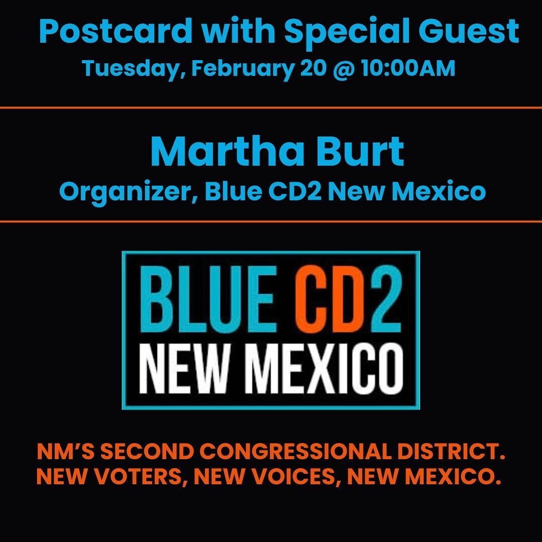 Join us Tuesday morning for postcarding beginning at 9:30am. 
🗣️Let&rsquo;s talk about New Mexico! 

&bull;10am- We welcome Martha &ldquo;Marti&rdquo; Burt, Organizer,  Blue CD2 New Mexico @bluecd2nm 

Blue CD2 New Mexico, a grassroots group with a 