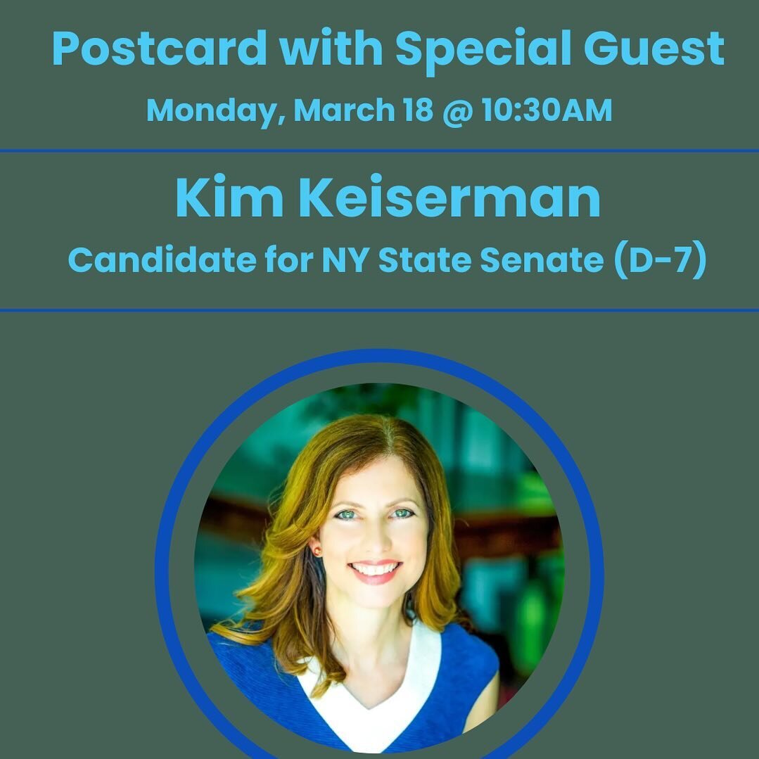 It&rsquo;s a new week, join us for postcarding &amp; conversation! 

&bull;10:30 am:  Kim Keiserman	
Candidate for NY State Senate (D-7)
Nassau County, Long Island @kimkeiserman 

An educator, mom, and community advocate, Kim Keiserman is a 23-year r