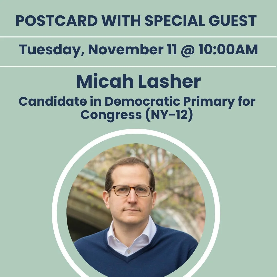 Join us Tuesday morning for postcard and lively conversation beginning at 9:30am. 

&bull;10AM-Micah Lasher, Candidate in Democratic Primary For Congress (NY-12) @micahlasher 

Micah Lasher is running in the Democratic primary for Congress (NY-12), t