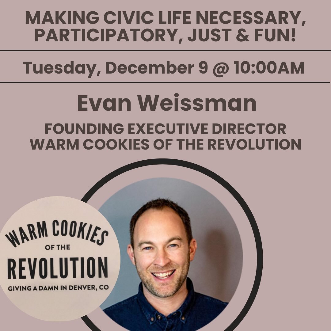 Join us for our last week of special guest zoom conversations for 2025 before our winter break. 

&bull;10 AM: Evan Weissman
Founding Executive Director,
Warm Cookies of the Revolution @warmcookiesrevolution 

Evan Weissman is the founding executive 