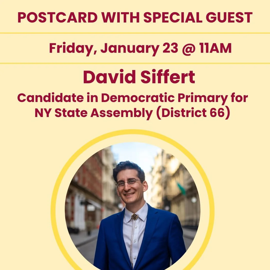 Two Speaker Tuesday! Join for postcarding beginning at 9:30am. 

&bull;10AM:  Zephyr Teachout, Professor, Fordham School of Law

&bull;11AM: David Siffert, Candidate in Democratic Primary 
for NY State Assembly (District 66) @siffertforny 

David Sif