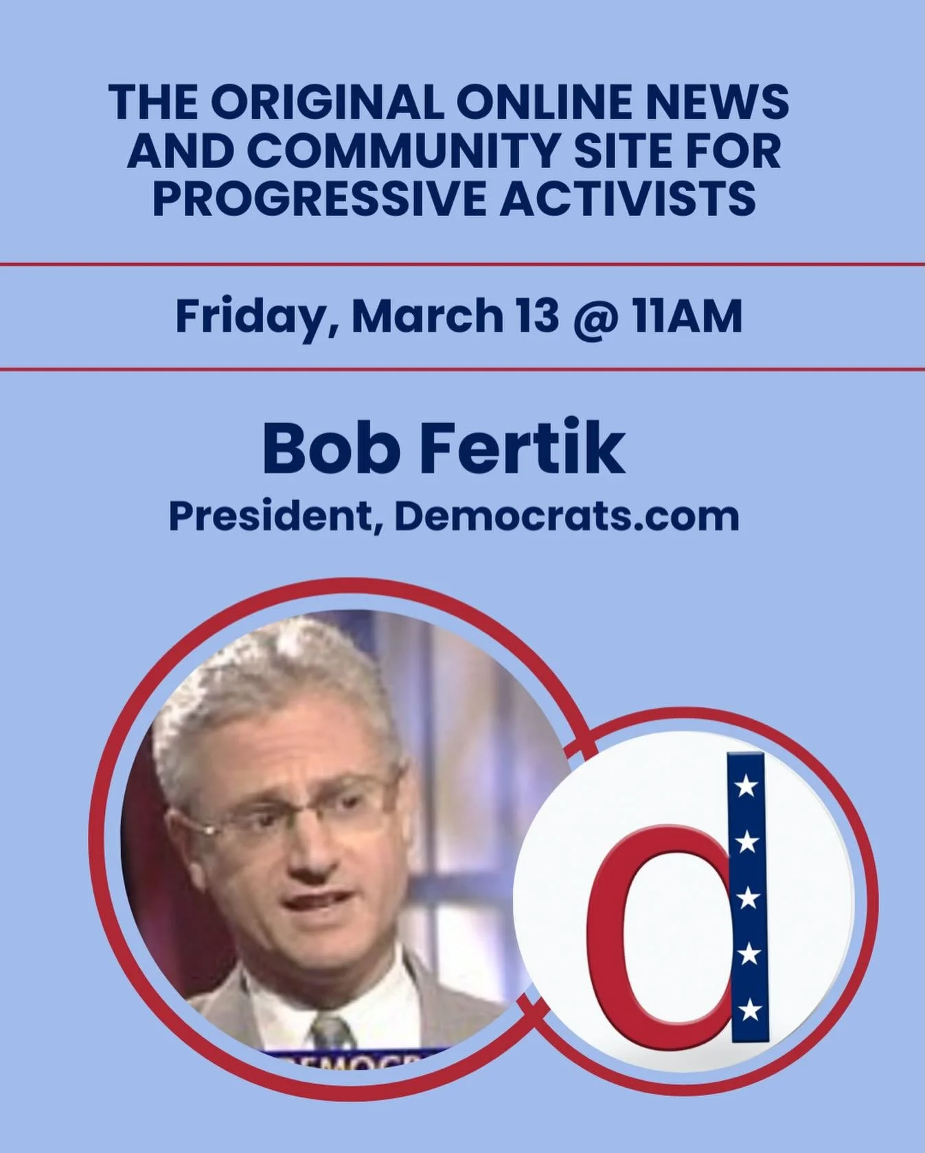 Two guest speakers this Friday morning. Postcarding beginning at 9:30am.

&bull;10AM: Dr. Adam Hamawy
Candidate in Democratic Primary for Congress (NJ-12) 

&bull;11AM: Bob Fertik, President, Democrats.com @democratscom 

Bob Fertik has been a politi