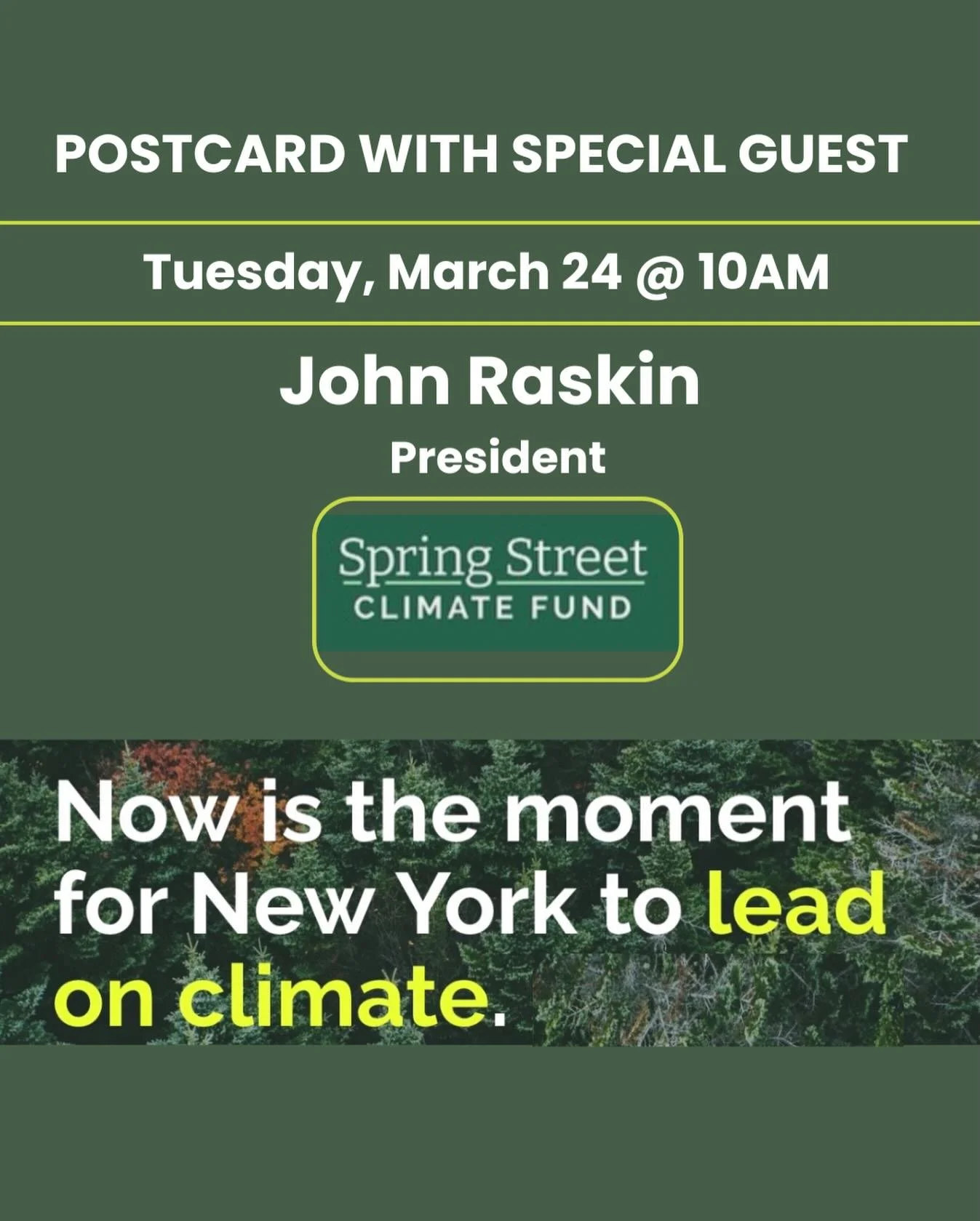 Join us Tuesday morning for postcard &amp; lively conversation beginning at 9:30 am!

&bull;10AM:  We welcome John Raskin,&nbsp;President, Spring Street Climate Fund for an update. 

Spring Street Climate Fund runs strategic, effective campaigns to w