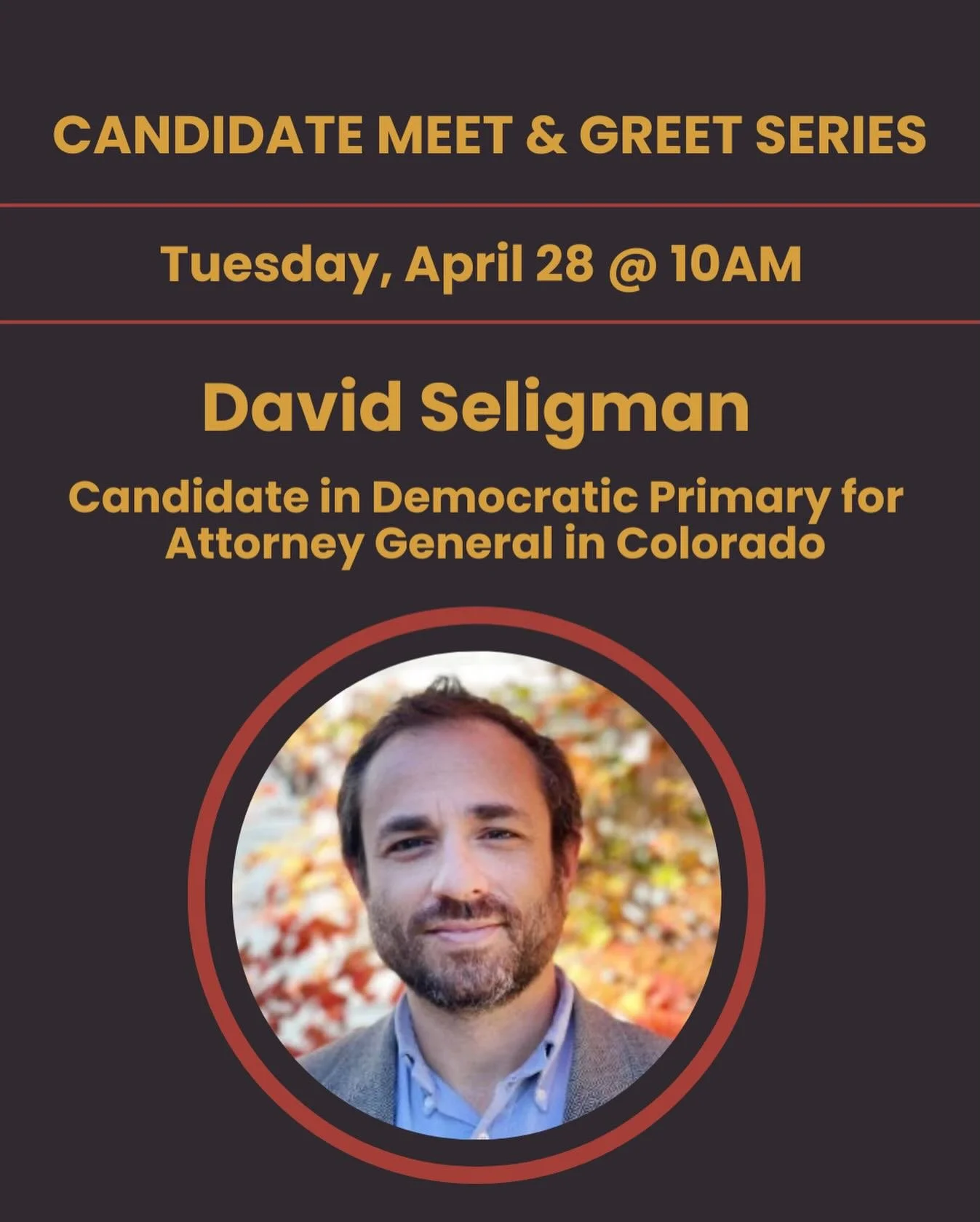 Tuesday morning, join the conversation with our special guest! Postcarding beginning at 9:30am. 

&bull;10AM: David Seligman 
Candidate in Democratic Primary for Colorado Attorney General @seligmanforag 

David Seligman is one of the country&rsquo;s 