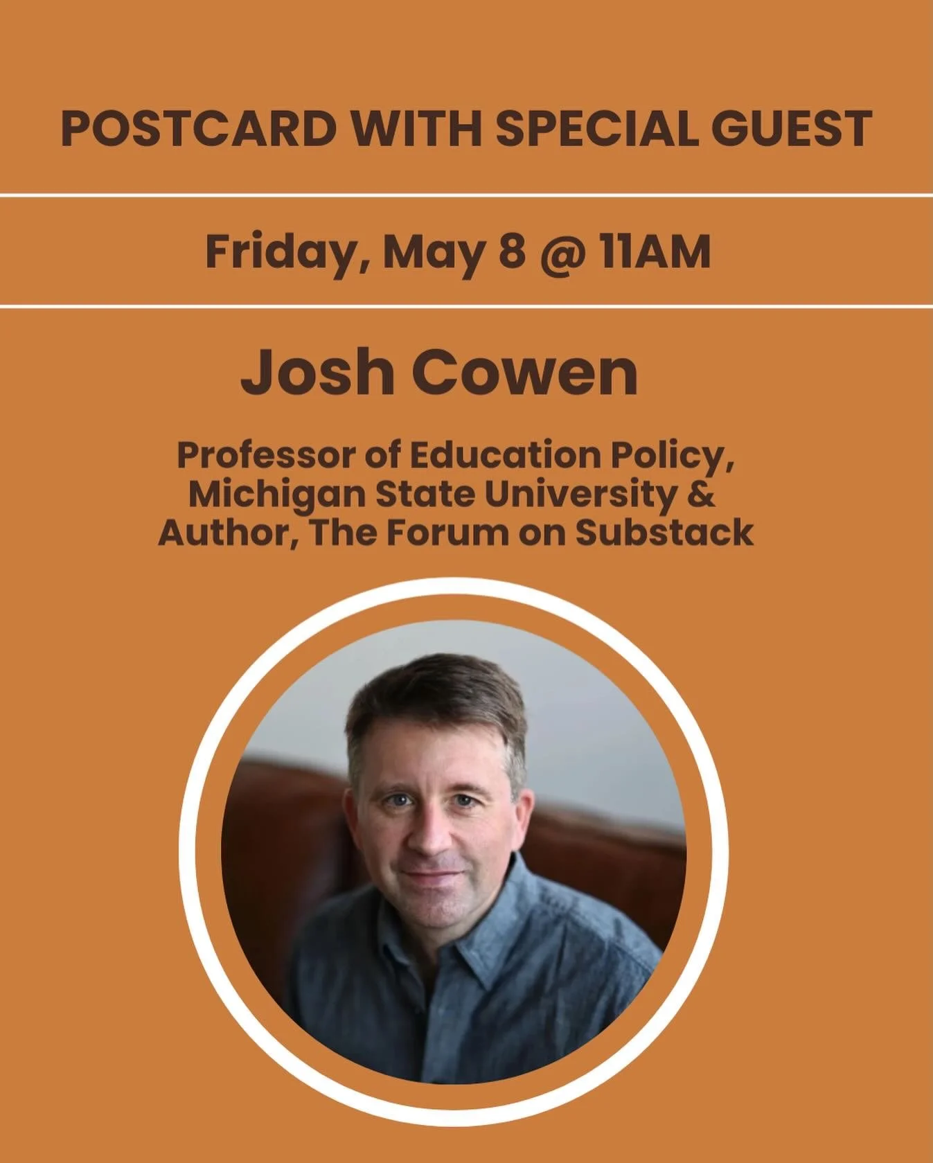 Two guests this Friday morning! Join us for postcarding beginning at 9:30 am. 

&bull;10AM: Bobby Pulido,&nbsp;
Democratic Candidate for Congress (TX-15)

&bull;11AM: Josh Cowen, Professor of Education Policy, Michigan State University @joshcowenmi 
