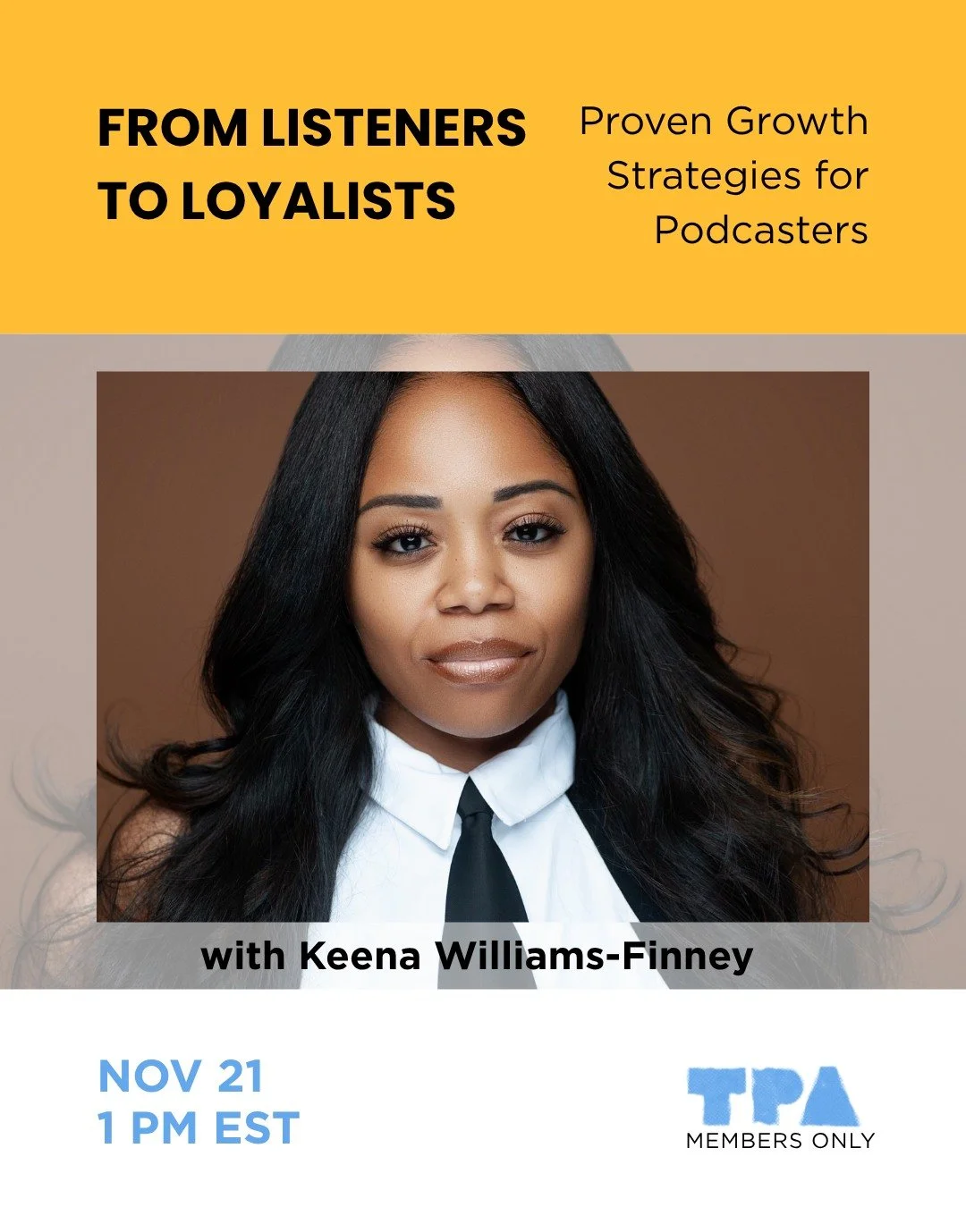 From Listeners to Loyalists: Proven Growth Strategies for Podcasters

Part two of - THE PODCASTER&rsquo;S GROWTH LAB
A three-part series with Keena Williams-Finney. Dive into the future of podcasting with workshops to launch smarter, grow faster, and