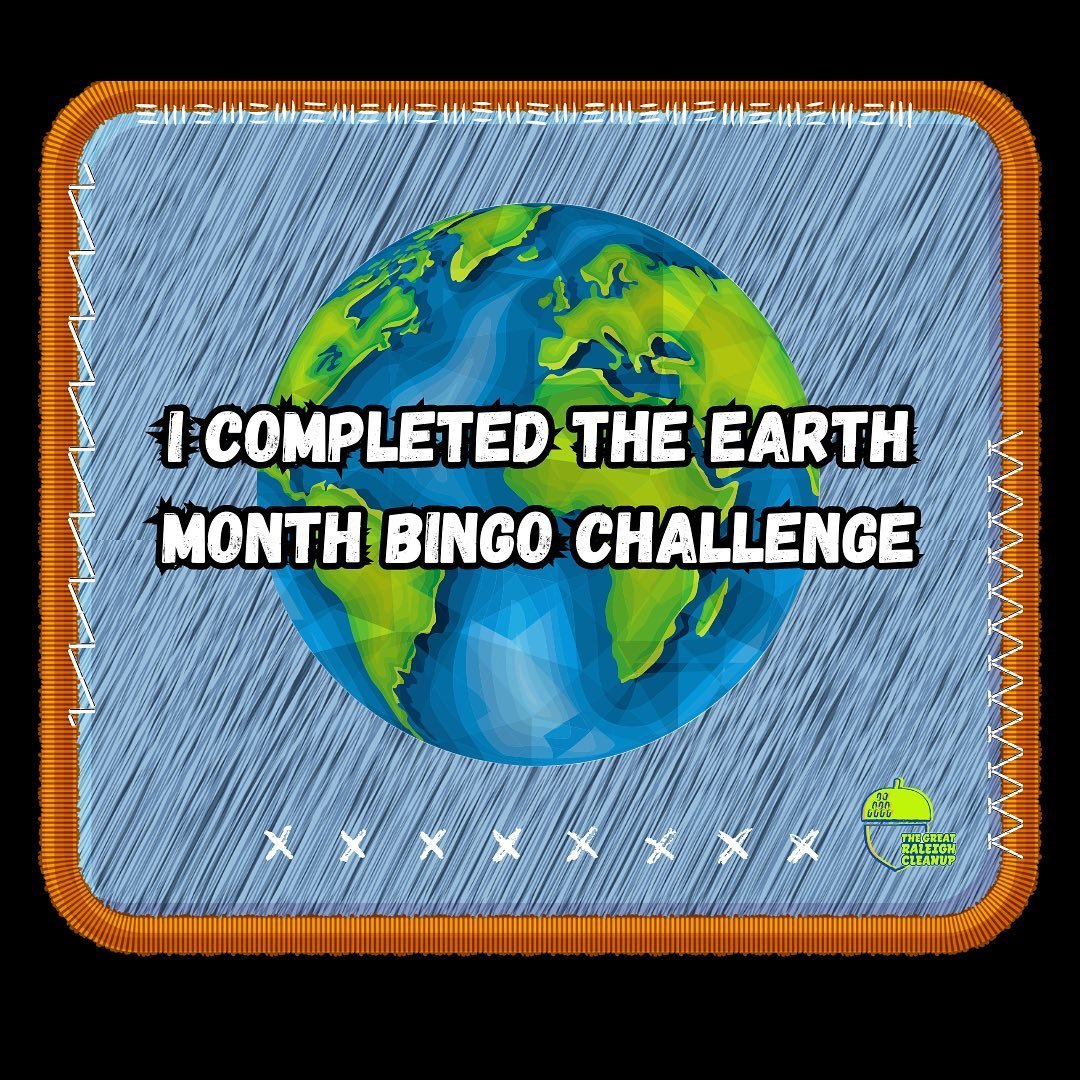 Today is the last day to earn your Earth Month Bingo Challenge eBadge! Let us know how you did and which Earth Month practices you&rsquo;re going to continue with because although Earth Month is April, Earth Day is Everyday! 

🌎 #thegreatraleighclea
