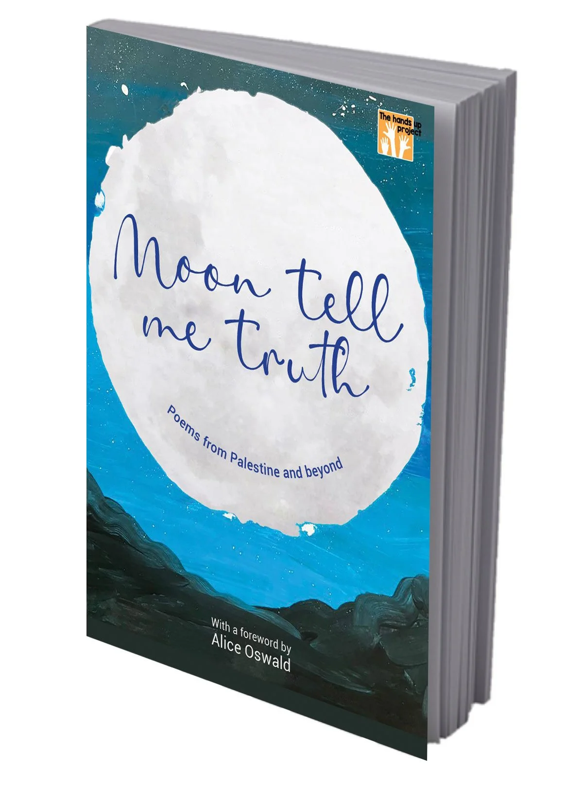 Moon tell me truth (with foreward by Alice Oswald)