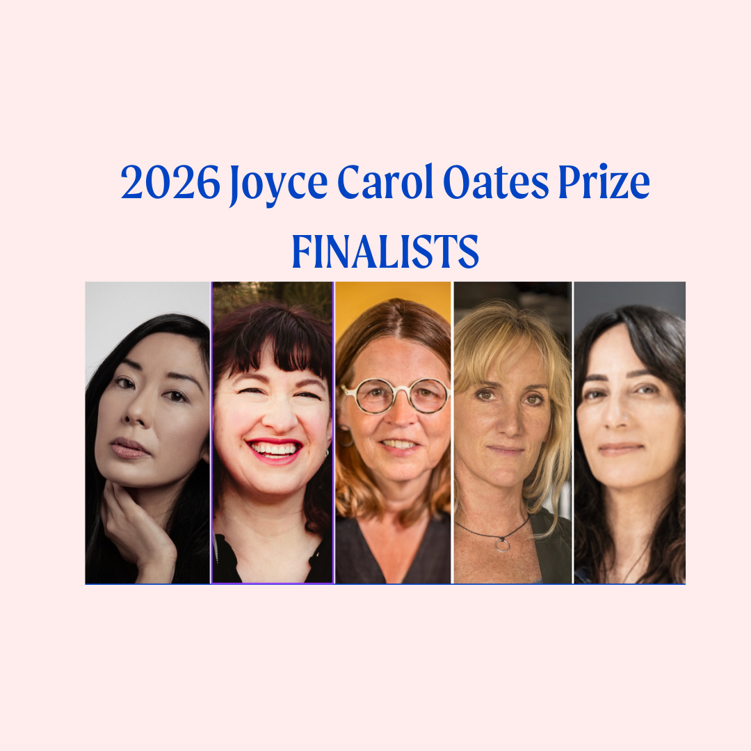 2026 Joyce Carol Oates Prize Finalists&nbsp;Announced