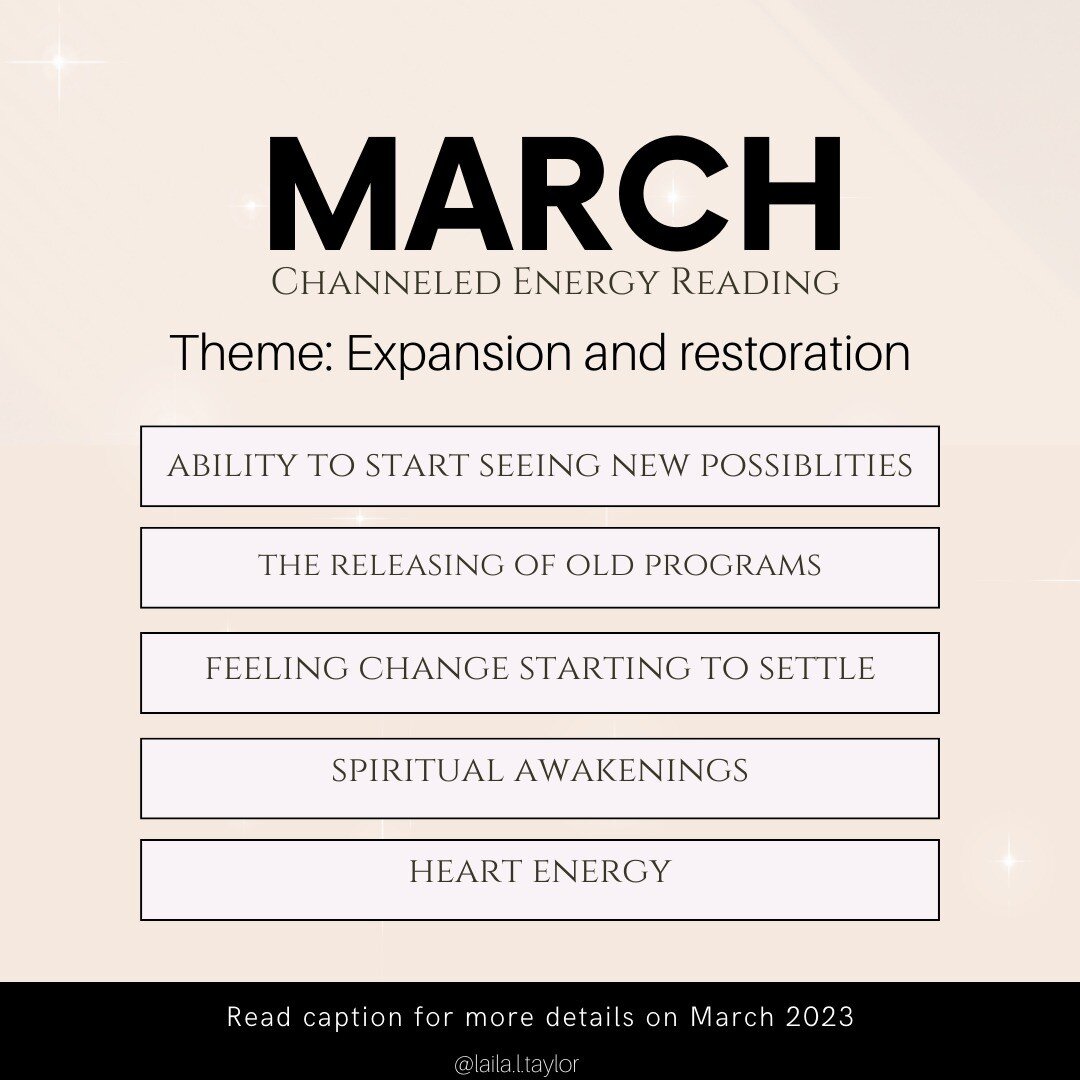March is already feeling better than February 
I connected to my guides in the Akashic records to see the major themes of March

The energy of March was:
EXPANSION AND RESTORATION

This month can be one of healing, peaceful awareness, and ability to 