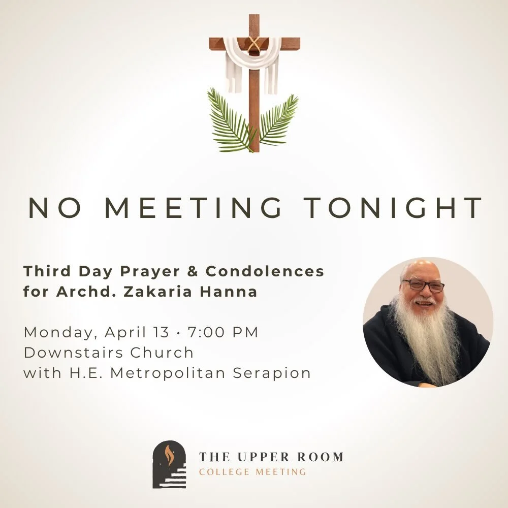 Christ is Risen! Tonight at 7:00 PM, in lieu of our meeting, we will be attending the 3rd Day prayer for our beloved Archdeacon Zakaria Hanna.
