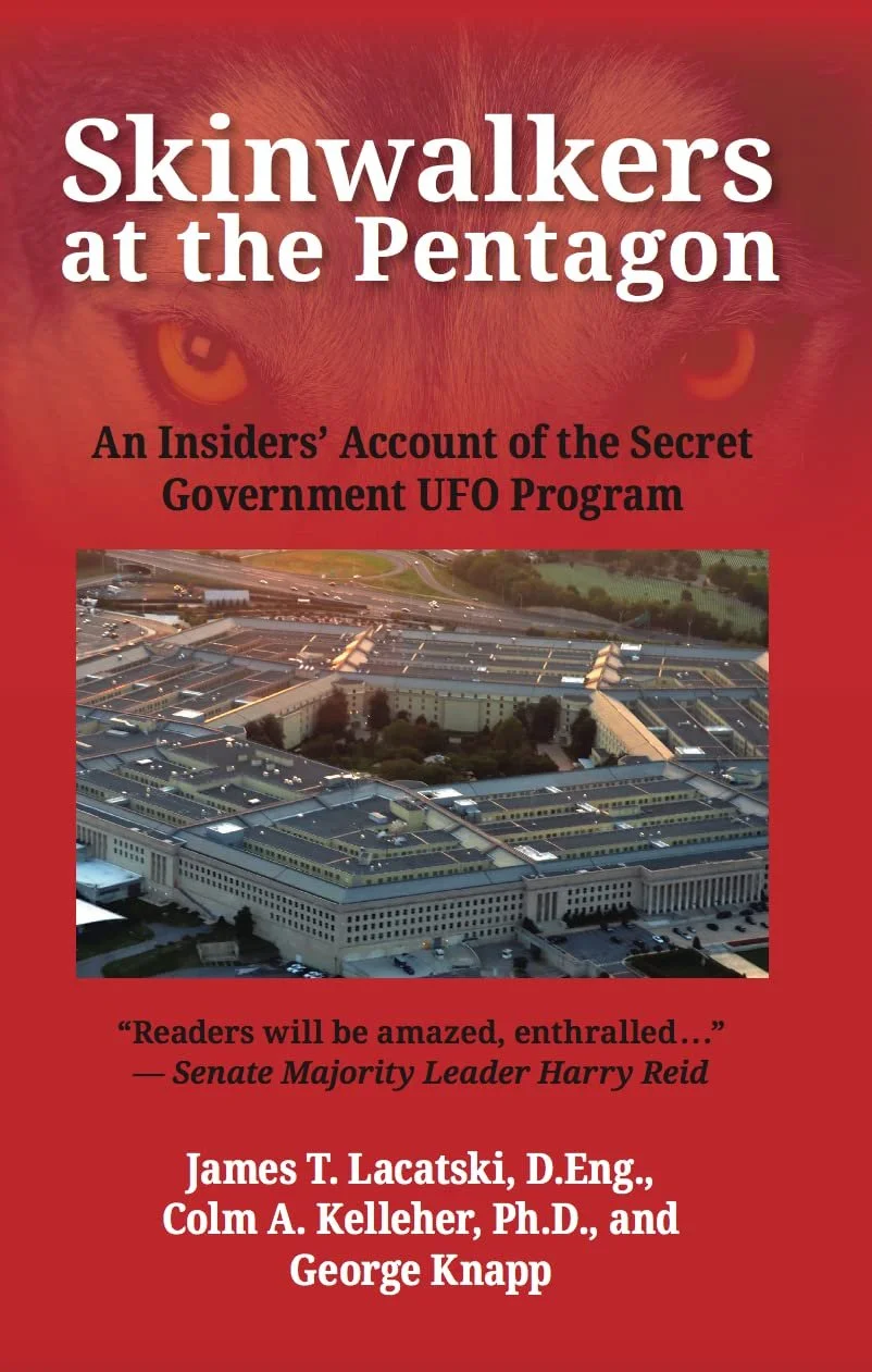 Skinwalkers and the Pentagon: An Insiders Account of the Secret Government UFO Program