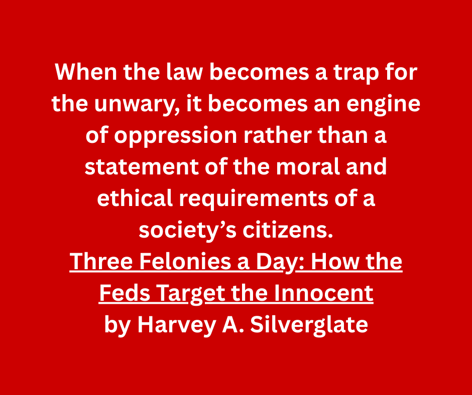 Three Felonies a Day: How the Feds Target the Innocent