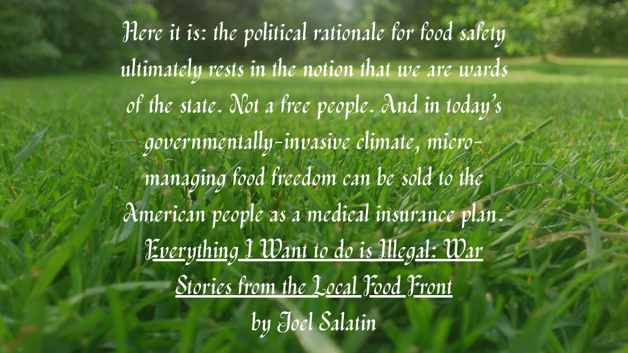 Everything I Want to do is Illegal: War Stories from the Local Food Front