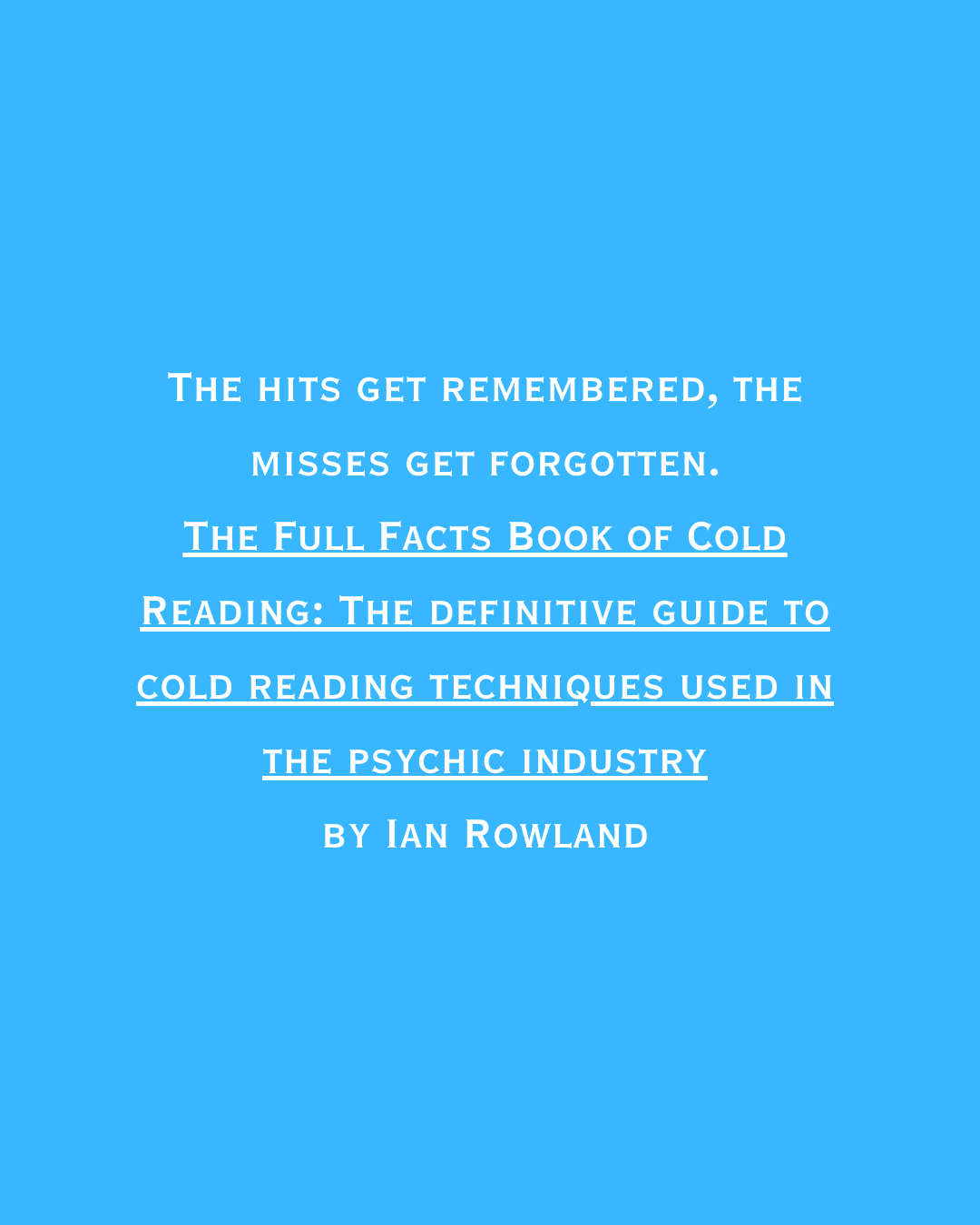 The Full Facts Book of Cold Reading: The definitive guide to cold reading techniques used in the psychic industry