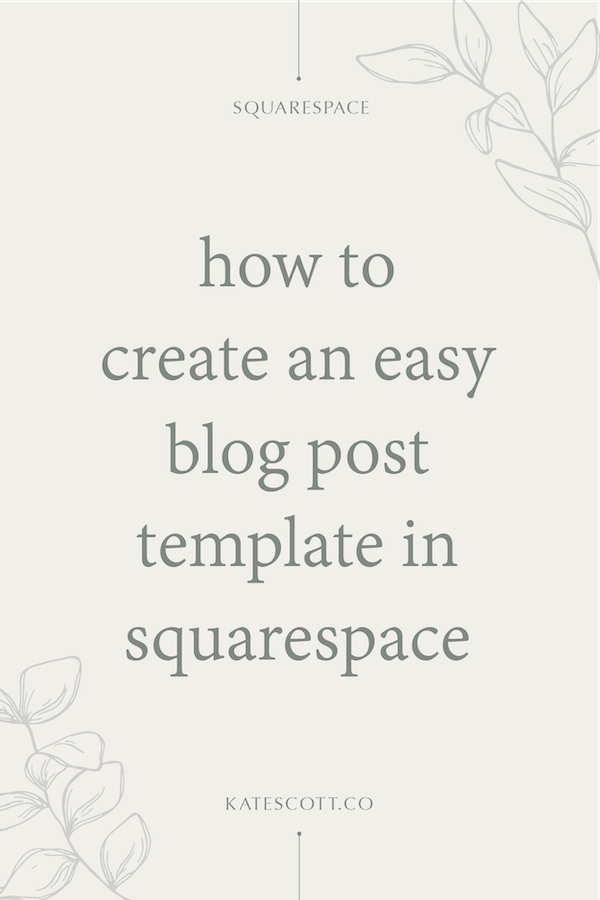 How to Make a Blog Post Template in Squarespace — Kate Scott ...