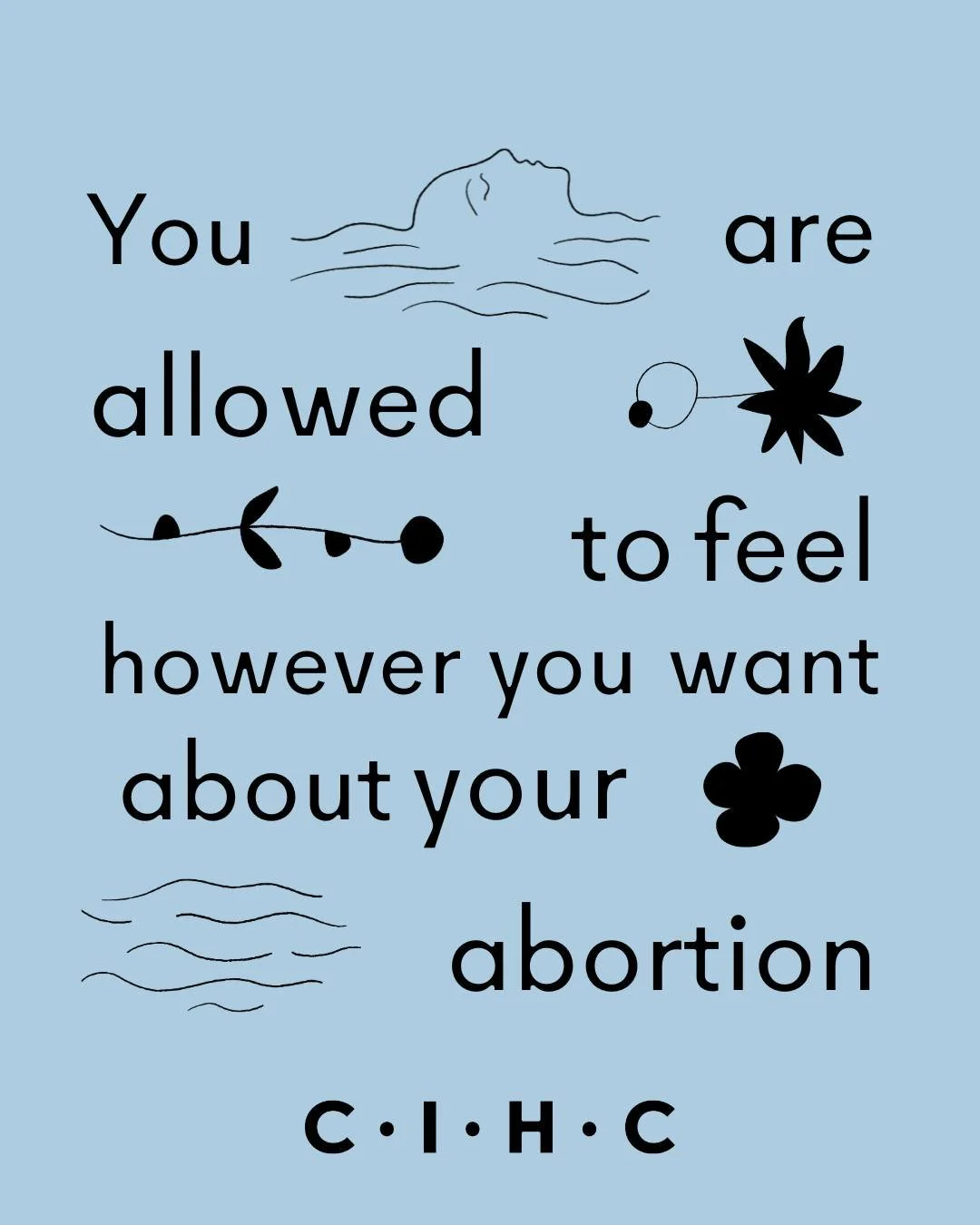 People feel a range of ways about their abortion, and all of them are legitimate.
You may feel relief, guilt, happiness, sadness, peace or any combination of emotions. All are ok.

If you want to process these feelings with a professional, you can ca