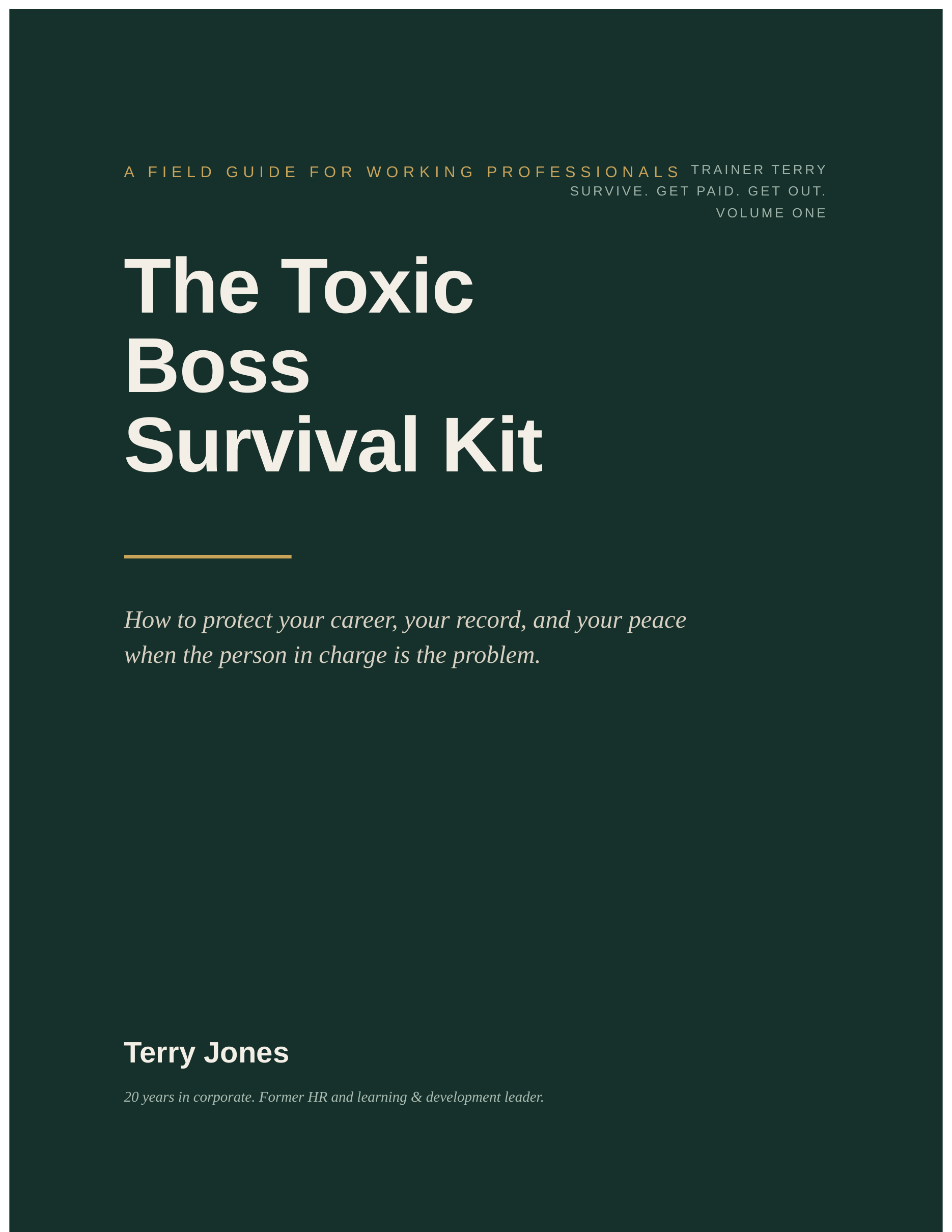 The Toxic Boss Survival Kit (Volume One, a field guide for working professionals)