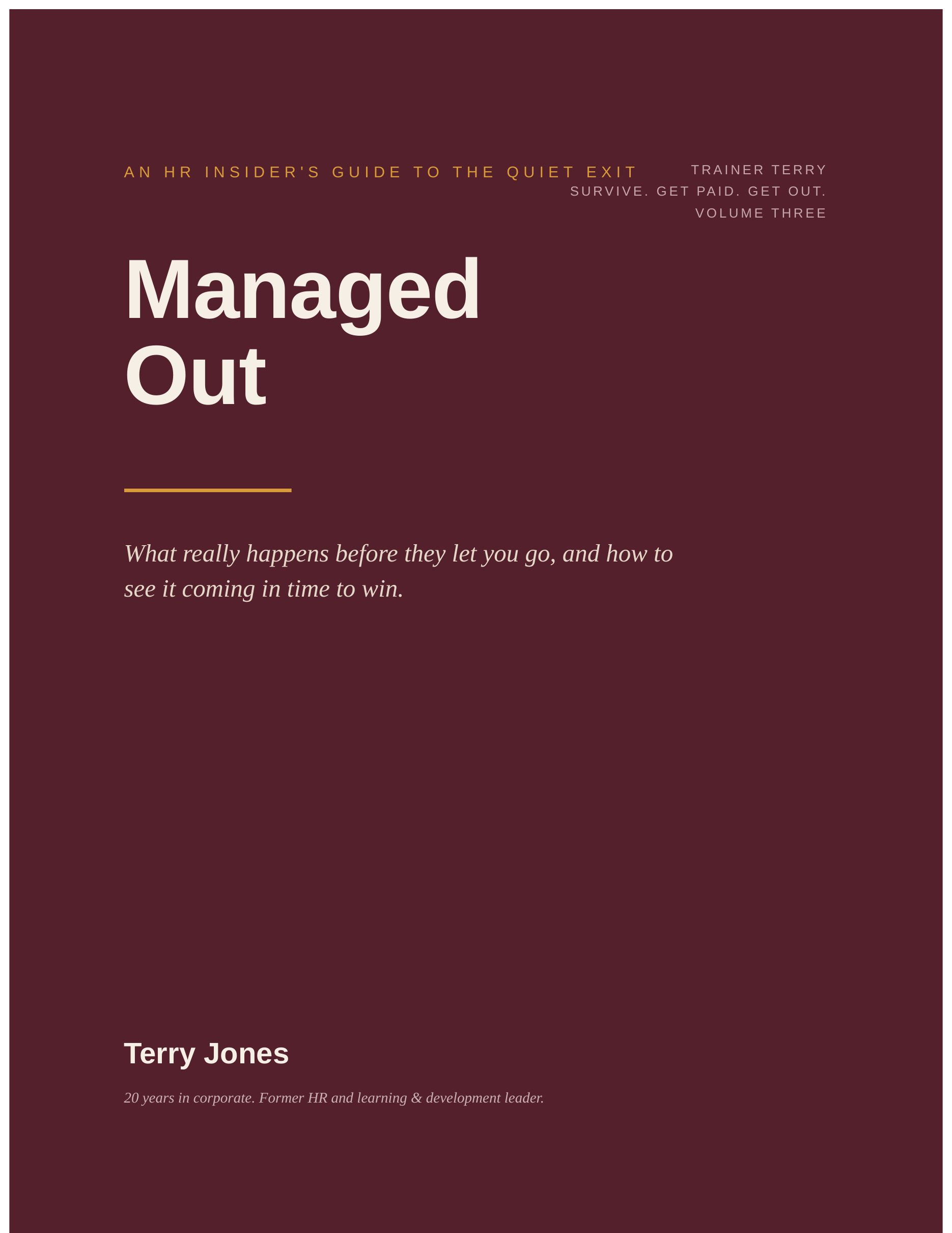 Managed Out (Volume Three, an HR insider's guide to the quiet exit)