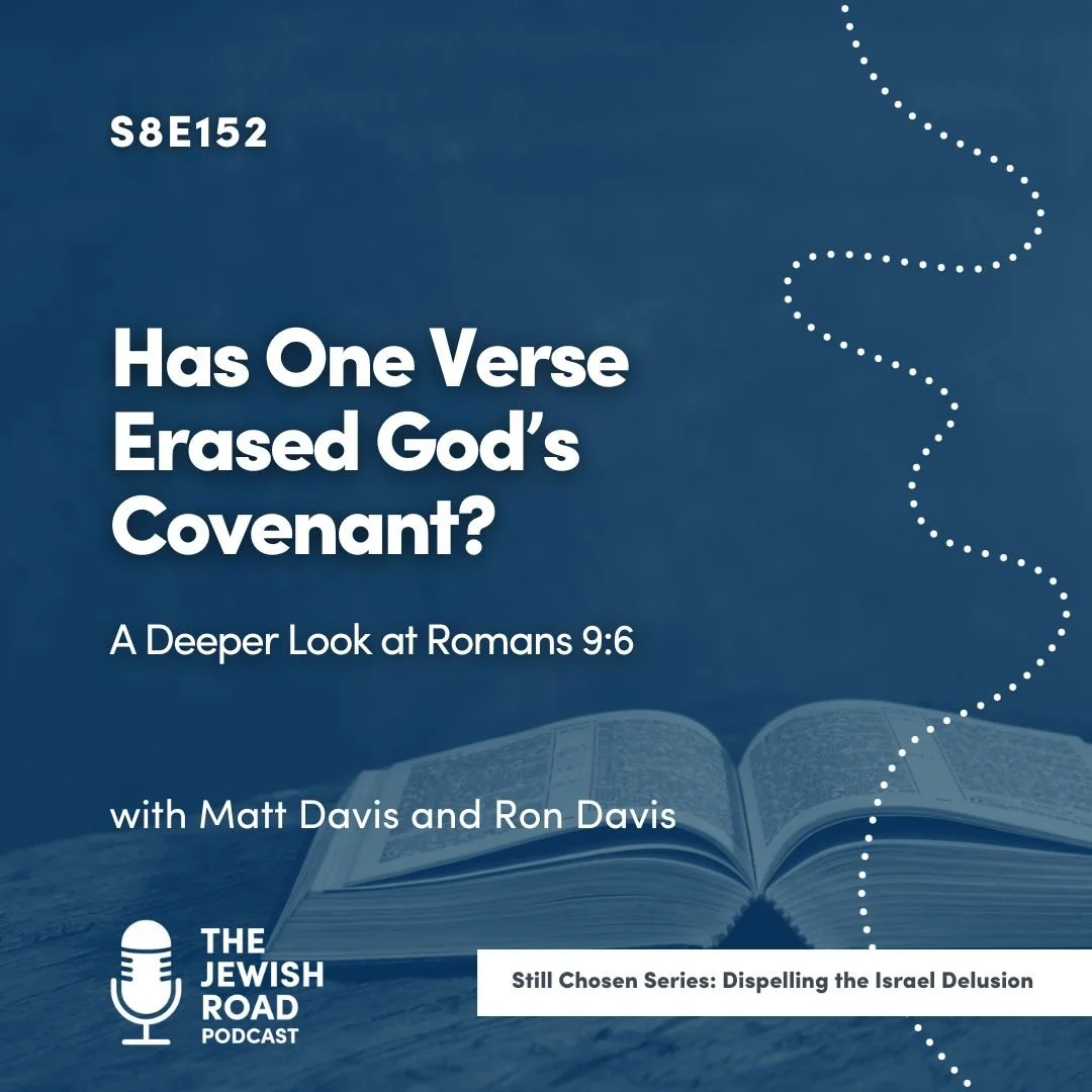 Episode 152 - Still Chosen: Has One Verse Erased God’s Covenant?