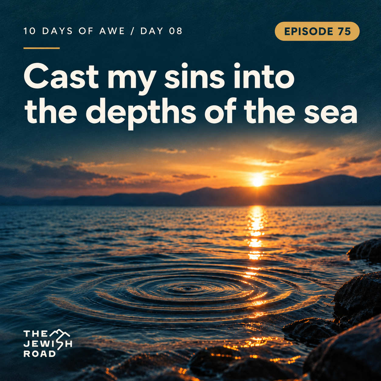 Day 8: Cast my sins into the depths of the sea. (Tashlich)