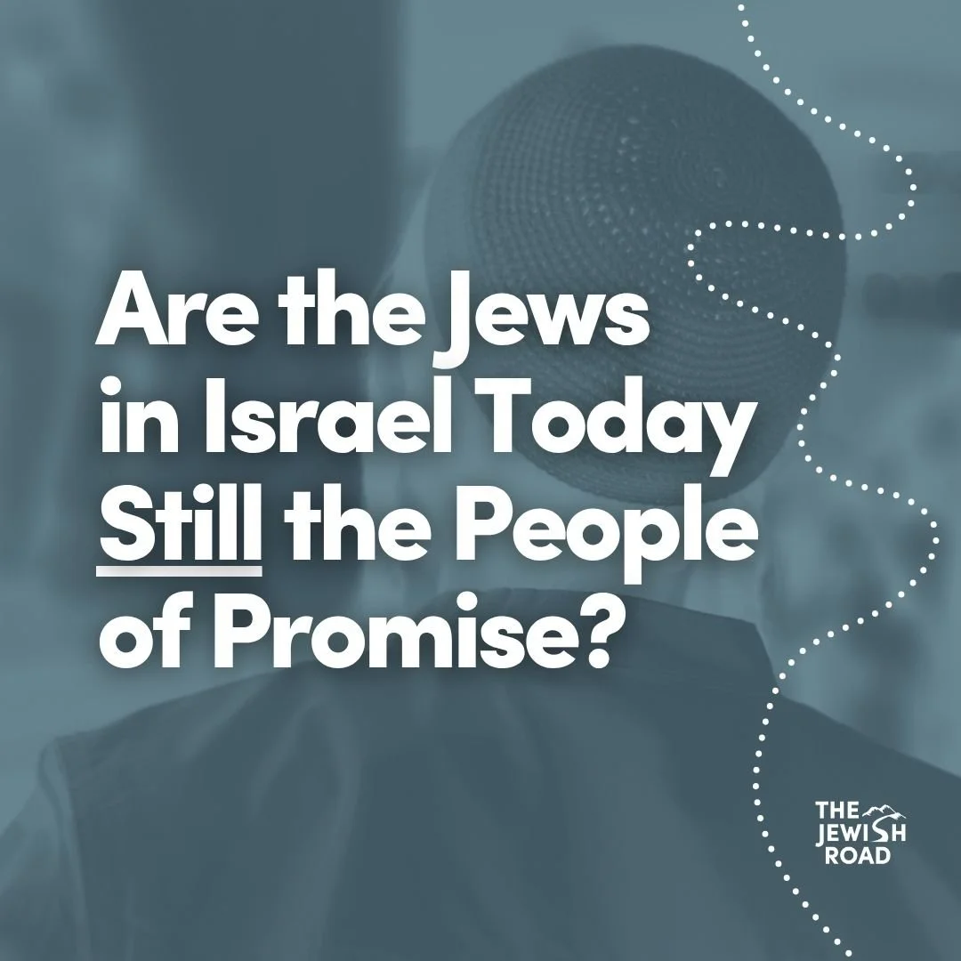 Are the Jews in Israel Today Still the People of Promise? — The Jewish Road