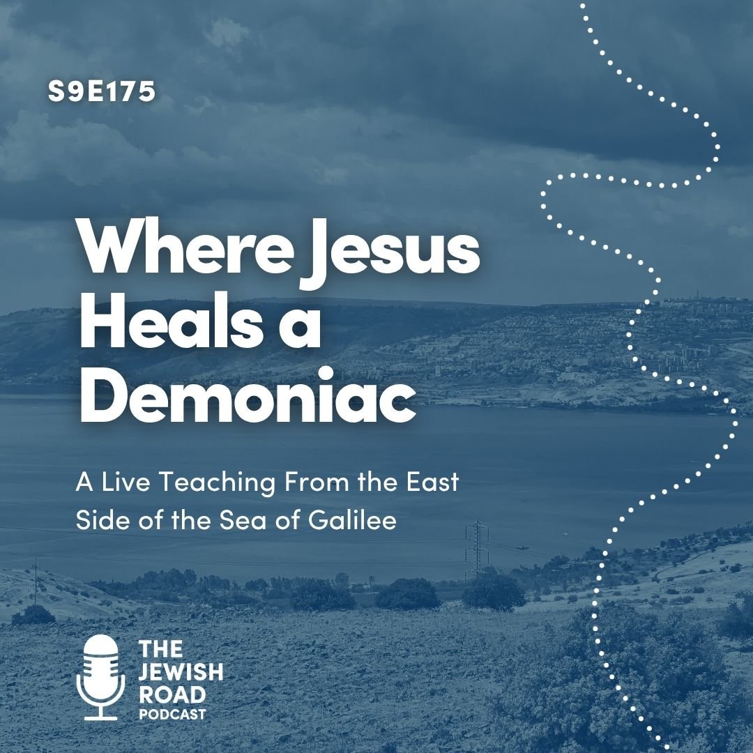 Episode 175 - Where Jesus Heals a Demoniac