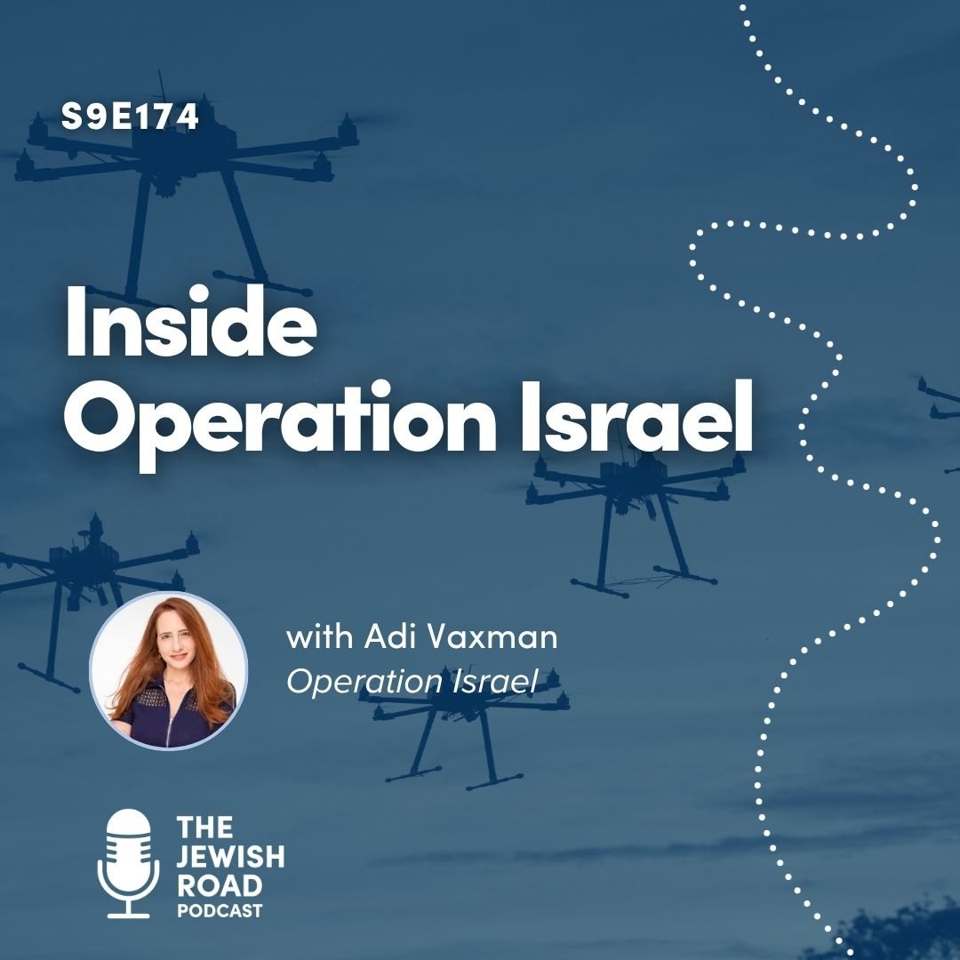 Episode 174 - Inside Operation Israel (featuring Adi Vaxman)