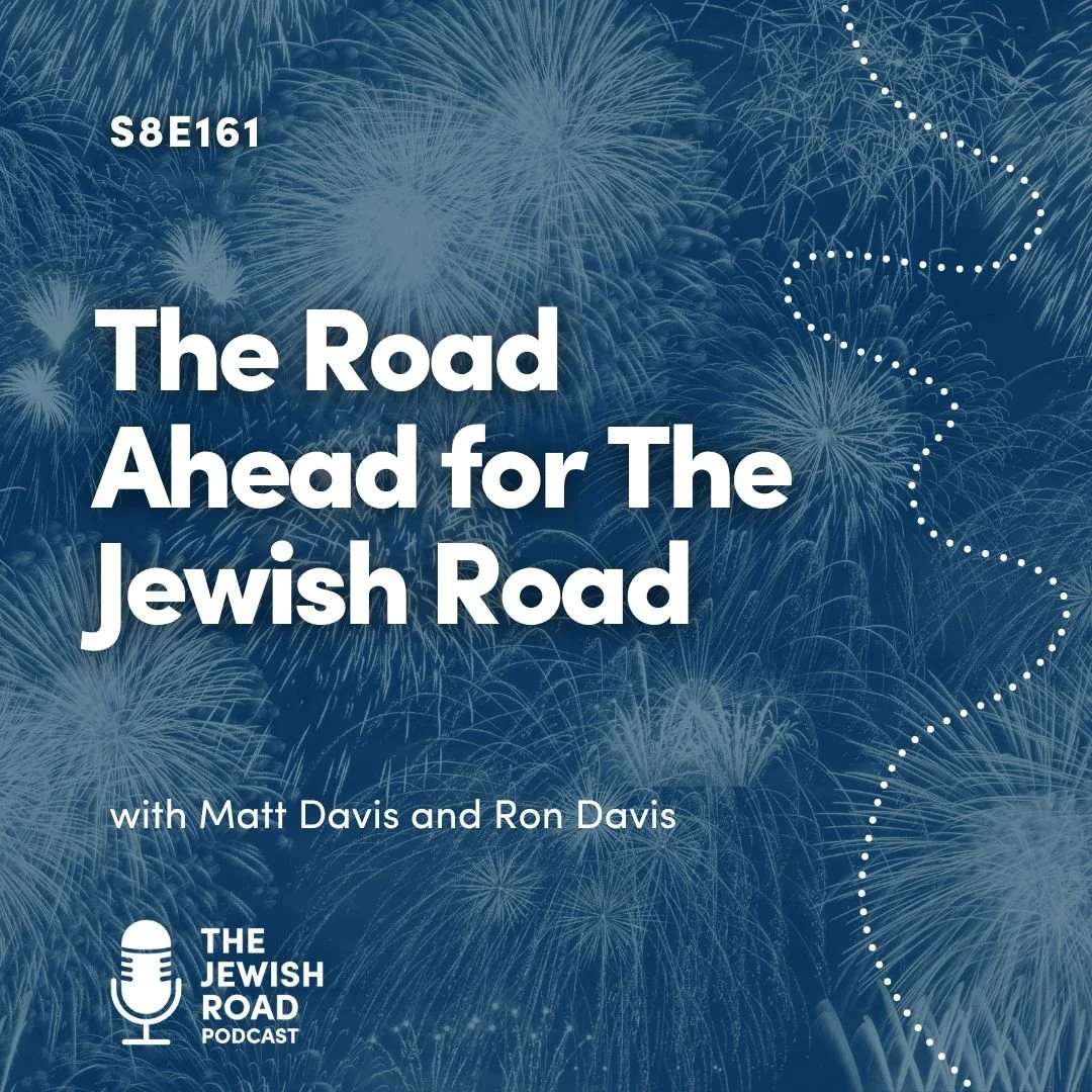 Episode 161 - The Road Ahead for The Jewish Road