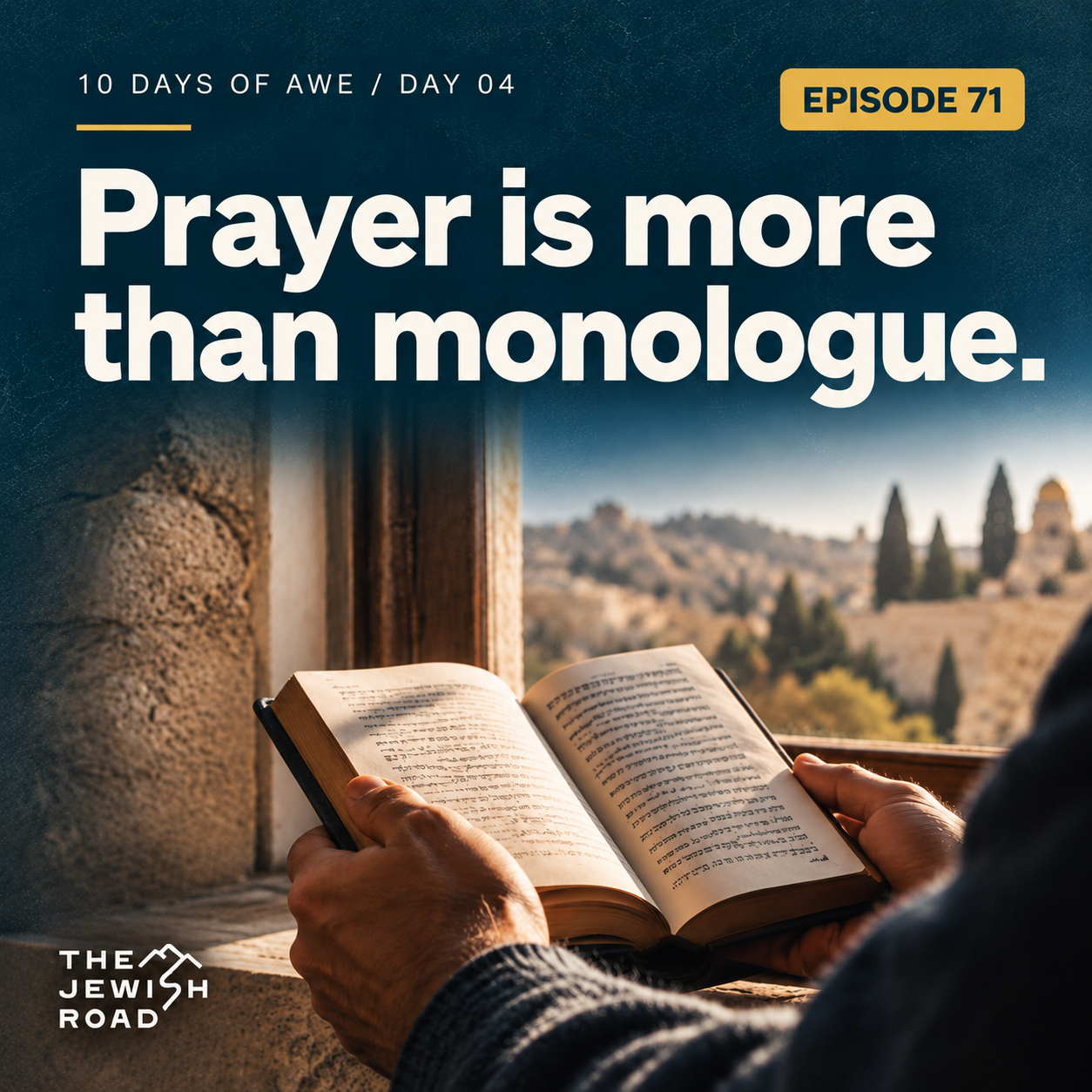 Day 4: Prayer is more than monologue. (Tefilah)