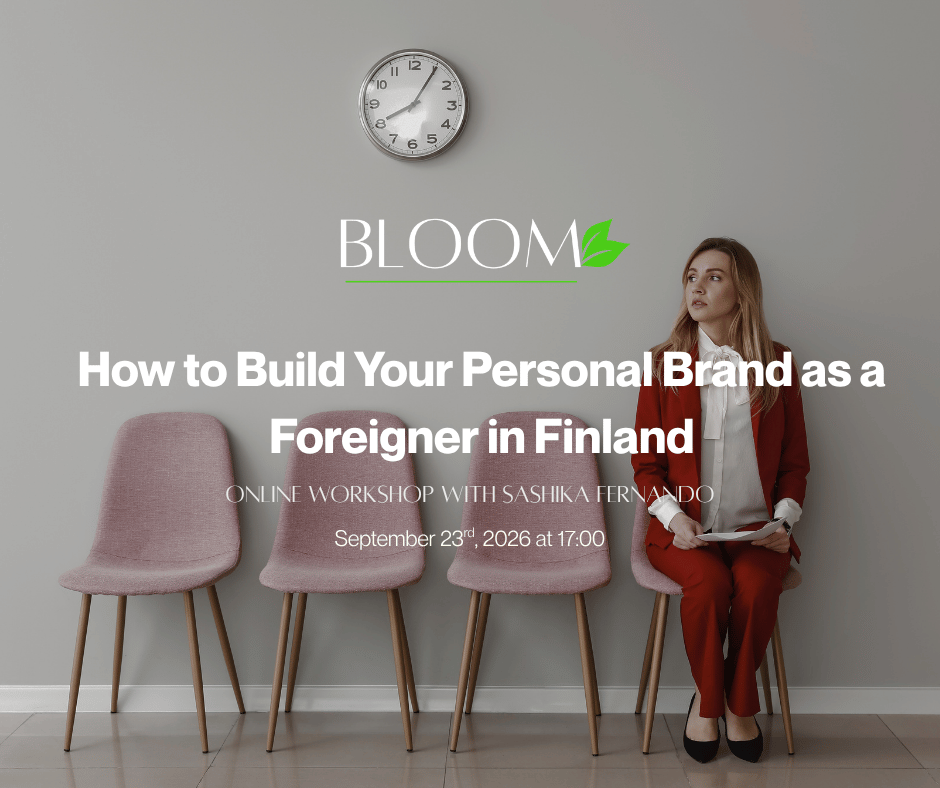 Bloom Lahti: How to Build Your Personal Brand as a Foreigner in Finland