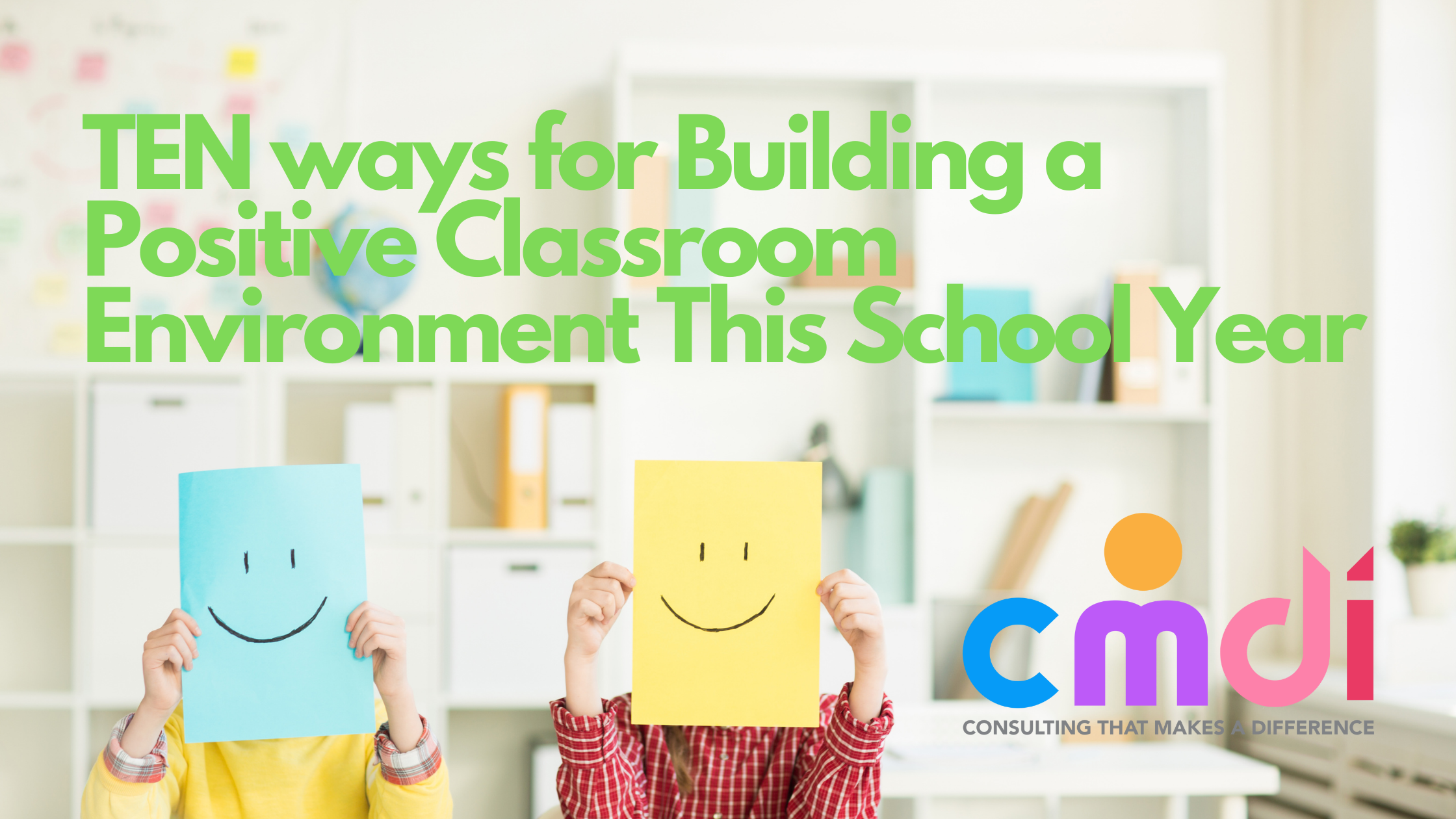 TEN Ways for Building a Positive Classroom Environment This School Year
