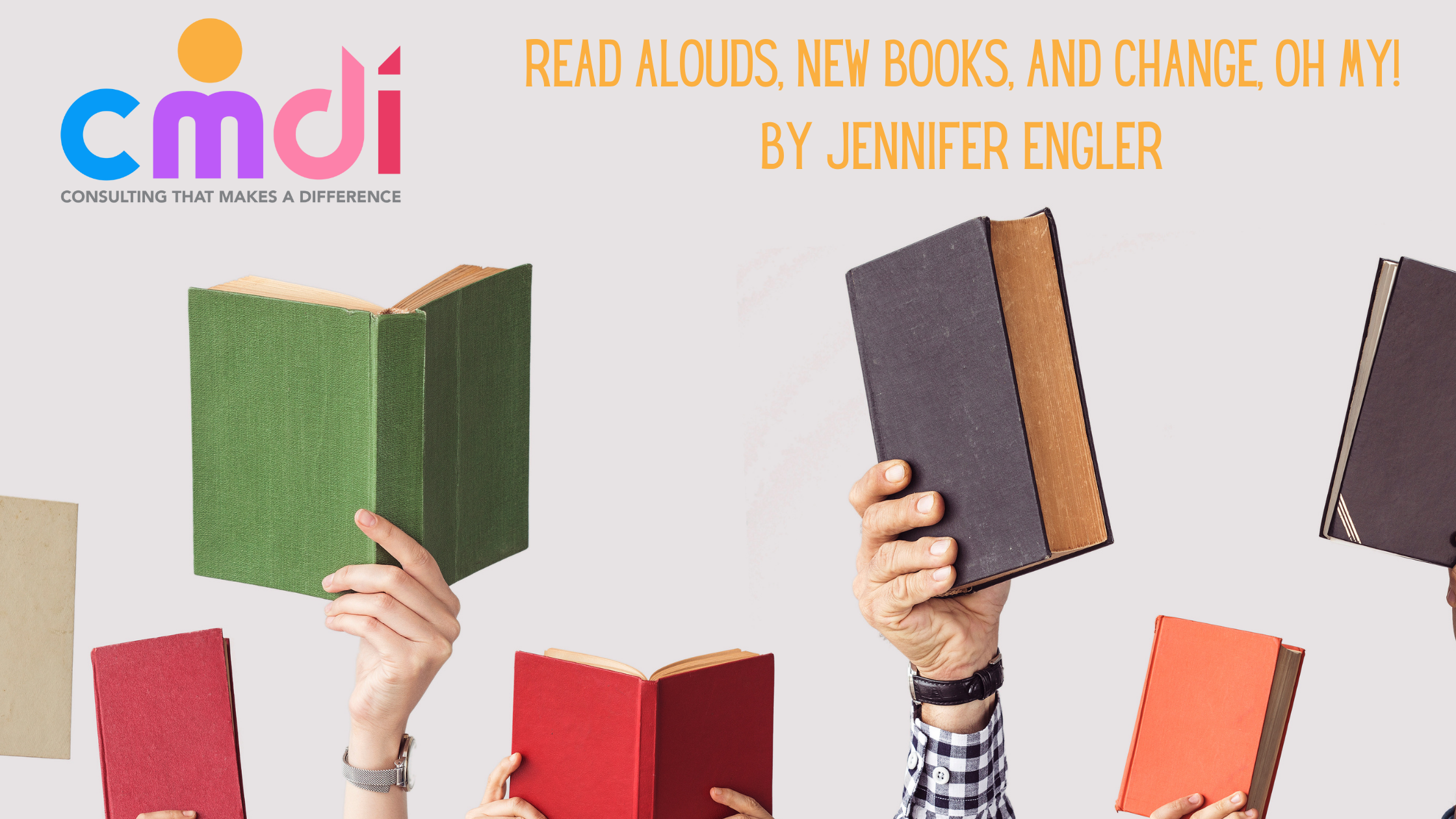 Read Alouds, New Books, and Change, Oh My!