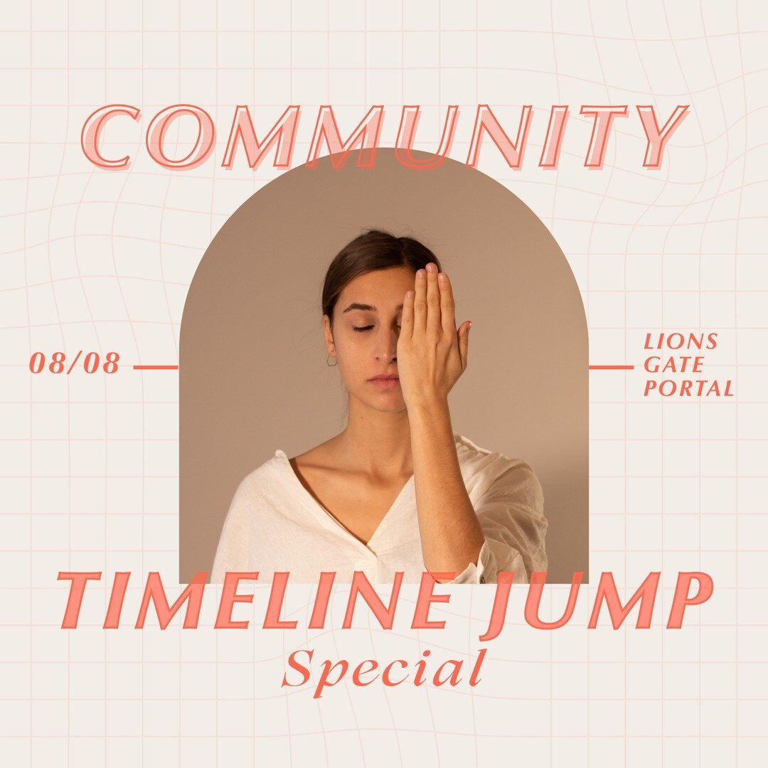 💥 JOIN ME: 8/8/22 for a Timeline Jump Special

What we'll do:
〰Vibrational Gap Analysis (how to bridge the gap from where you are now to where �you want to be)
〰Kaleidoscope &amp; Group Timeline Jump
〰Crafting Your Personal Mission Statement

Don't 