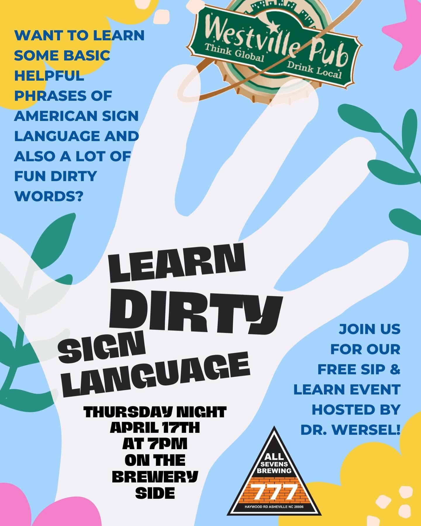Have you ever wanted to learn sign language but didn&rsquo;t know where to start? Westville&rsquo;s got you. Join us for a night of laughter, learning, and a little bit of inappropriate hand movement (don&rsquo;t worry, you&rsquo;ll love it) on 4/17 