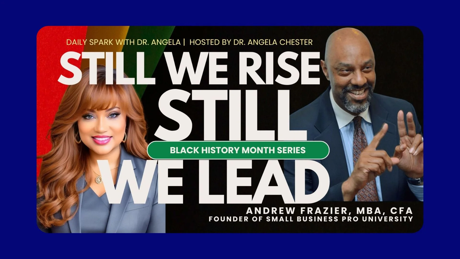 Daily Spark with Dr. Angela - Still We Rise, Still We Lead featuring Andrew Frazier, MBA, CFA