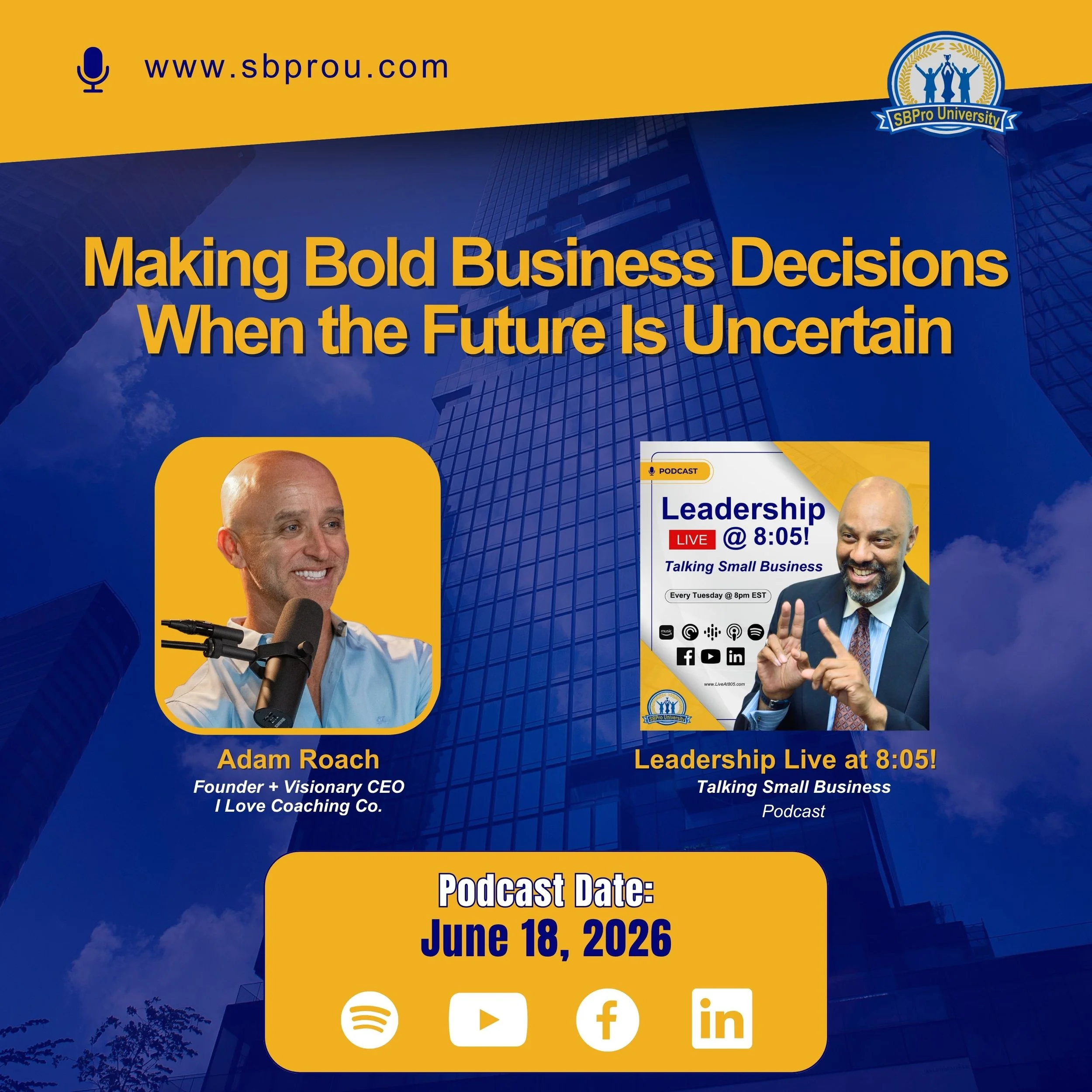 Adam Rouch Making Bold Business Decisions When the Future Is Uncertain with Adam ...