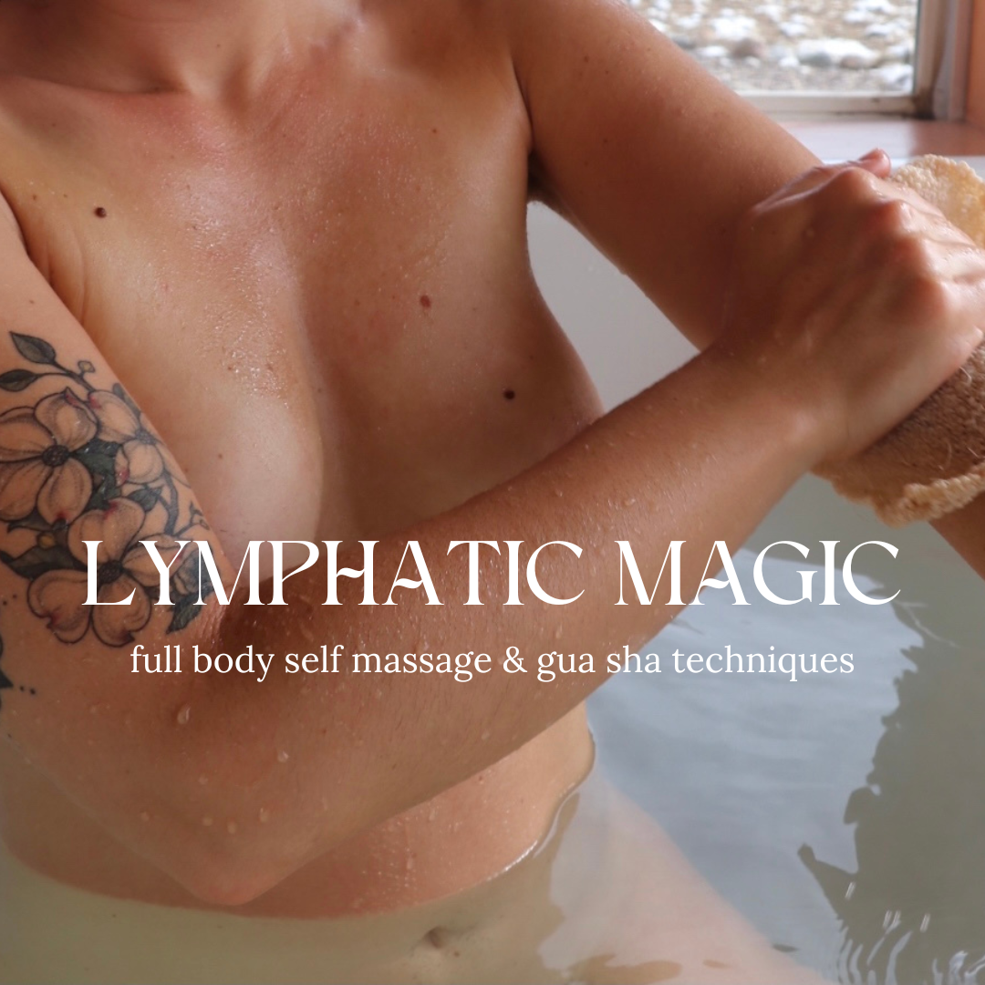 LYMPHATIC MAGIC: full body self massage &amp; gua sha techniques