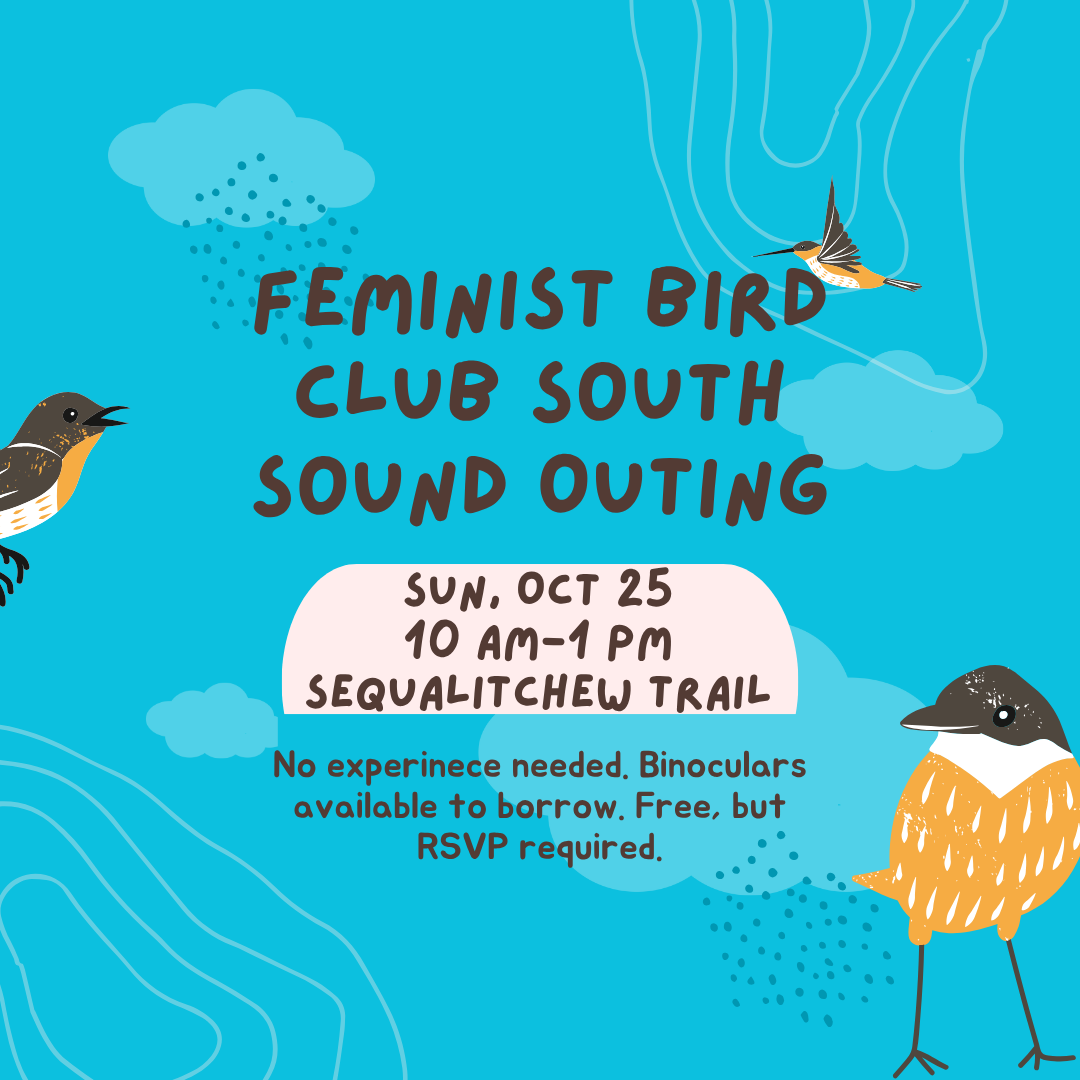 Feminist Bird Club South Sound Outing (all genders/skill levels welcome) (FREE) 