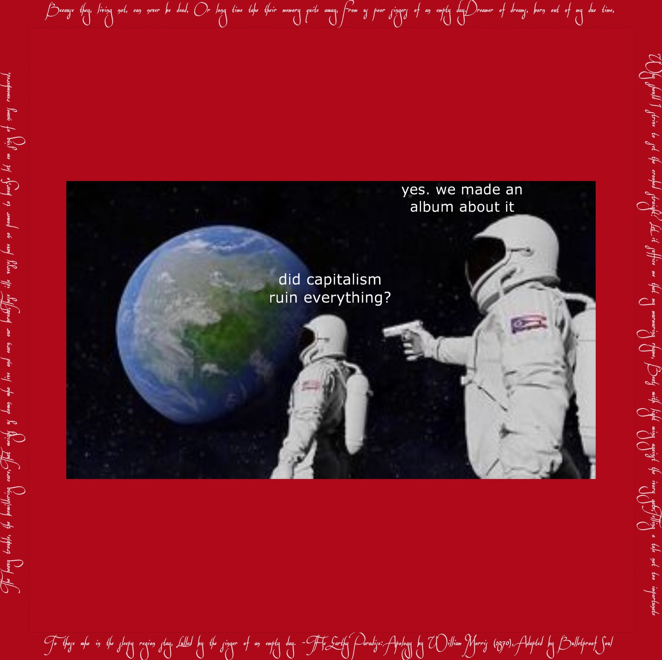 3 years after the release of Bulletproof Soul&rsquo;s concept album on material conditions, social conditioning, and dialectical materialism in late stage capitalism&hellip; we&rsquo;re closer to collapse than ever before, and yet the answer is the s