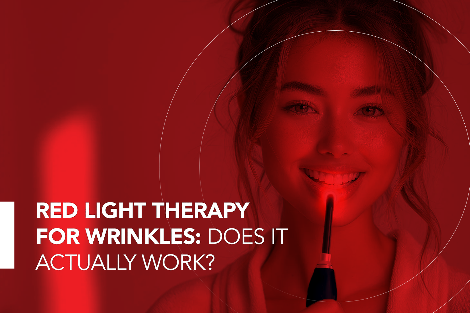 Red Light Therapy for Wrinkles: Does It Actually Work?
