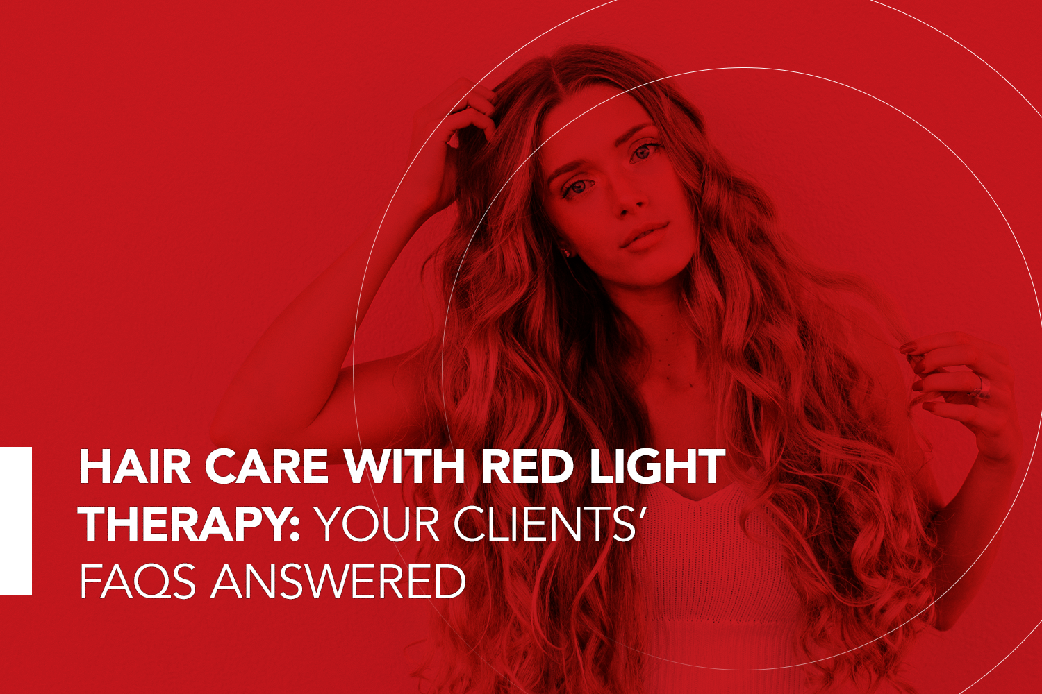 Hair Care with Red Light Therapy: Your Clients’ FAQs Answered