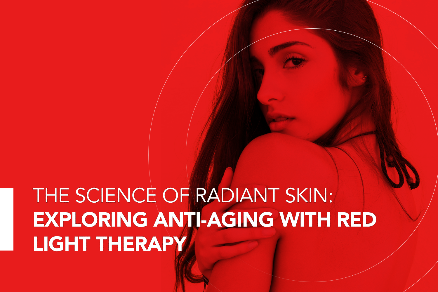The Science of Radiant Skin: Exploring Anti-Aging with Red Light Therapy