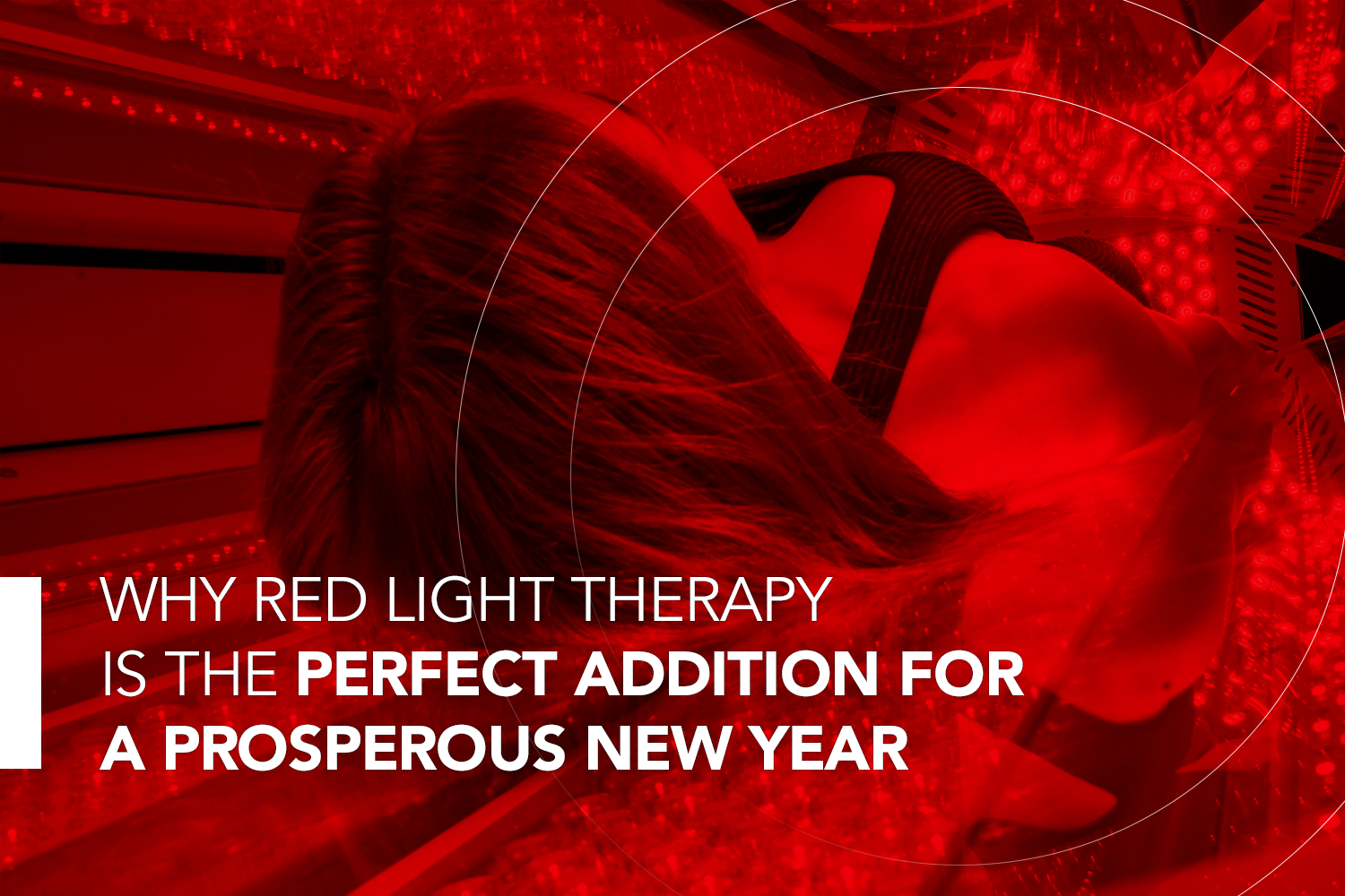 Why Red Light Therapy is the Perfect Addition for a Prosperous New Year